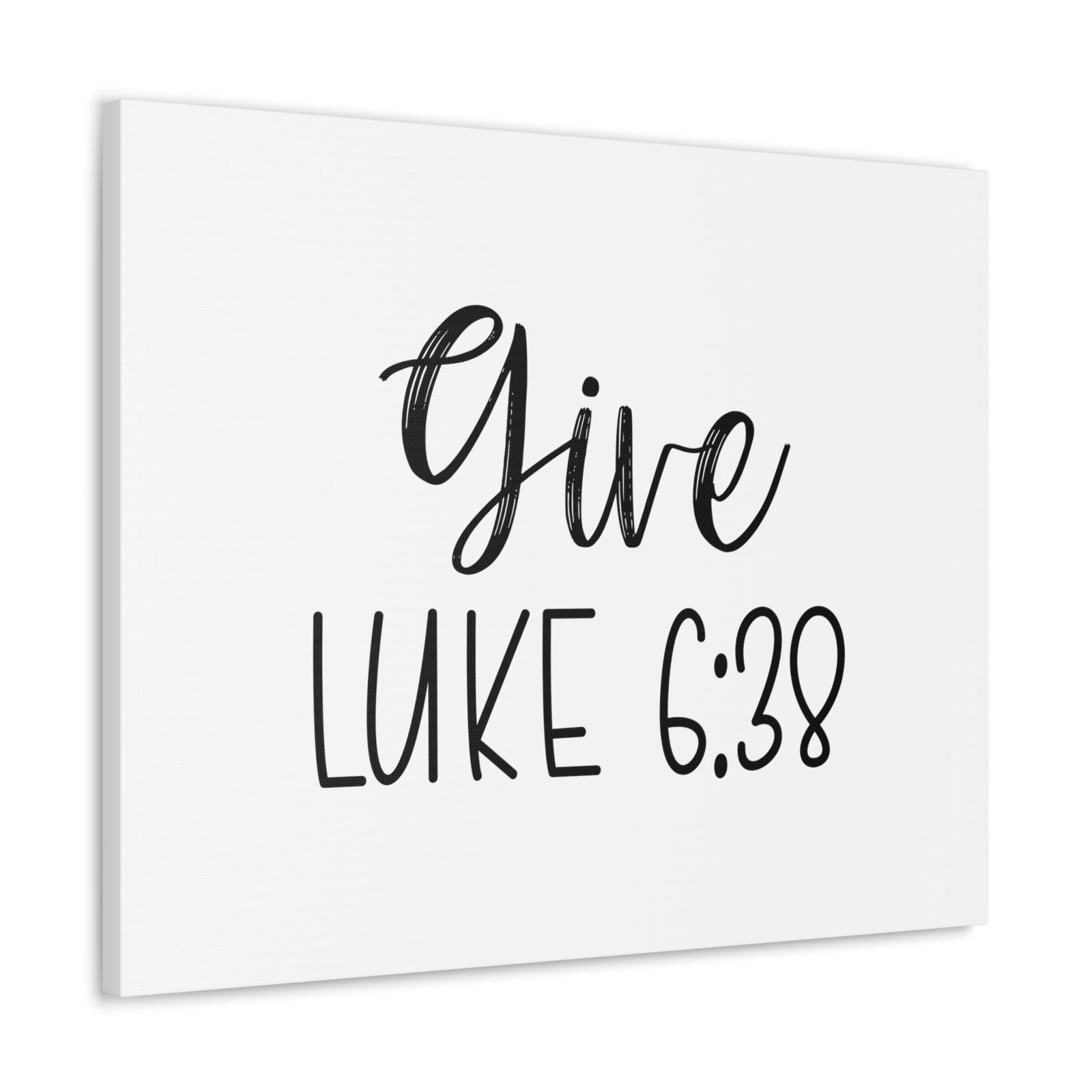 Scripture Walls Luke 6:38 Give Bible Verse Canvas Christian Wall Art Ready to Hang Unframed-Express Your Love Gifts