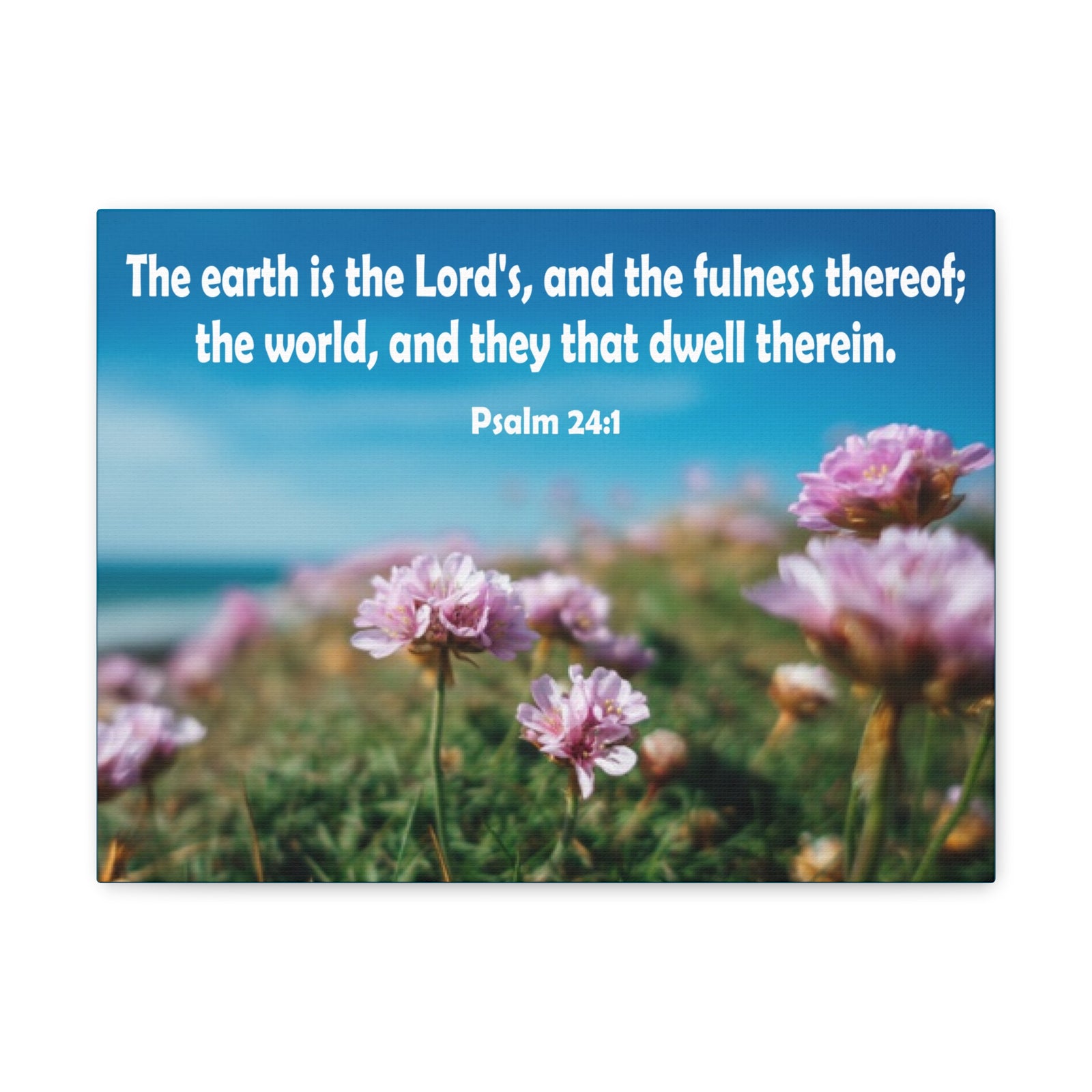 Scripture Walls The Earth is The Lord's Psalm 24:1 Bible Verse Canvas Christian Wall Art Ready to Hang Unframed-Express Your Love Gifts