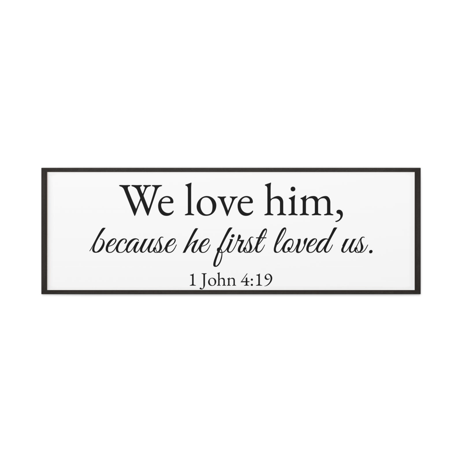Scripture Walls 1 John 4:19 White Bible Verse Canvas Christian Wall Art Ready to Hang Unframed-Express Your Love Gifts