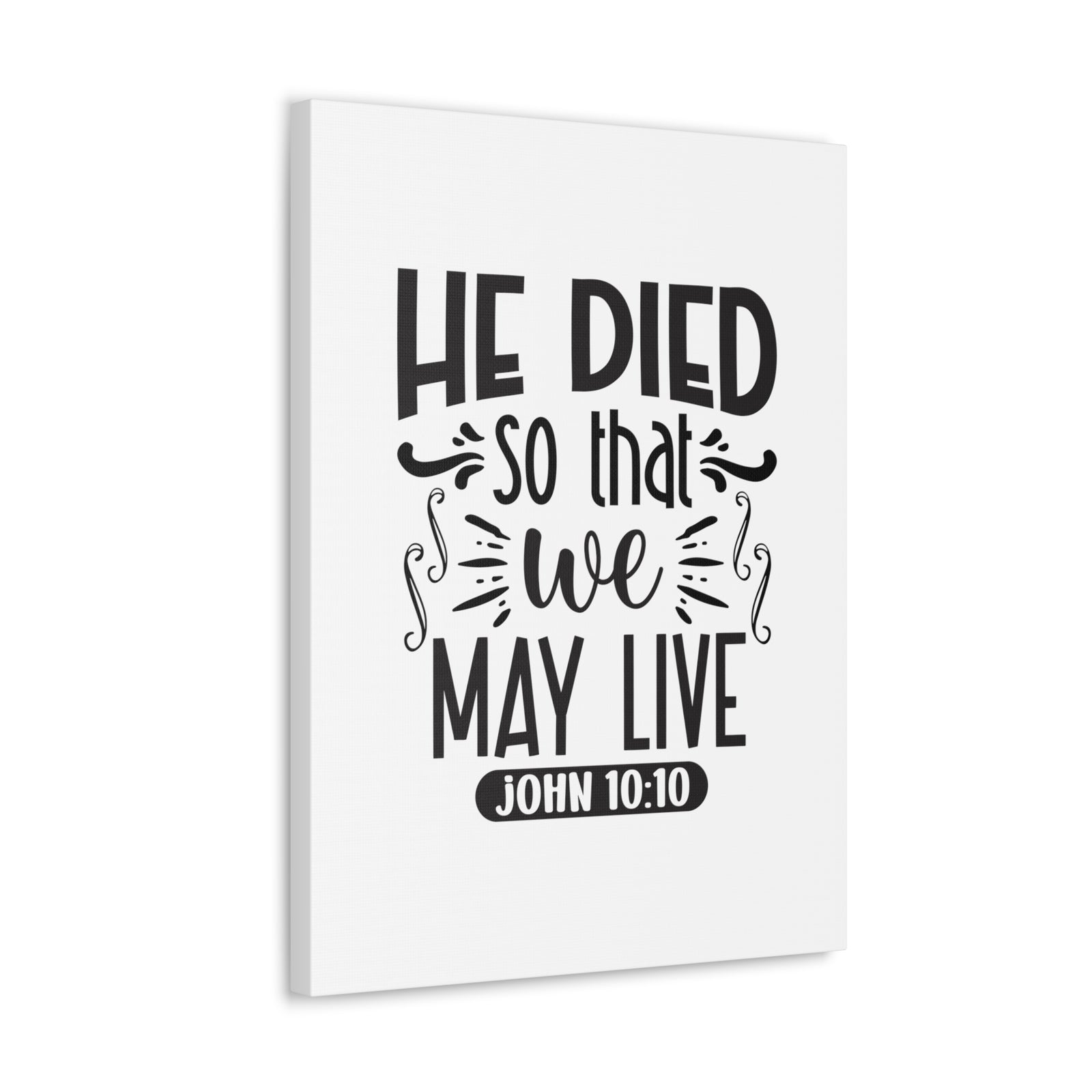Scripture Walls John 10:10 He Died So That We May Live Bible Verse Canvas Christian Wall Art Ready to Hang Unframed-Express Your Love Gifts