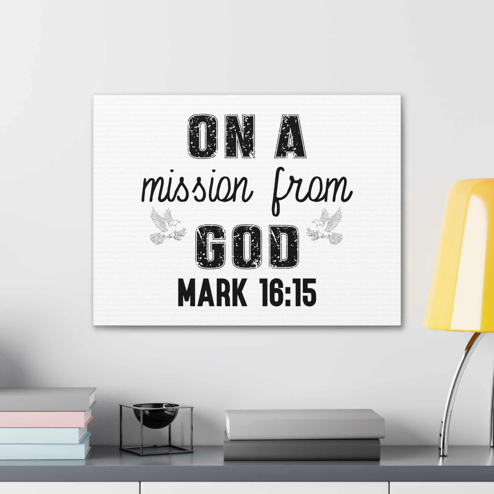 Scripture Walls Mark 16:15 On a Mission From God Bible Verse Canvas Christian Wall Art Ready to Hang Unframed-Express Your Love Gifts