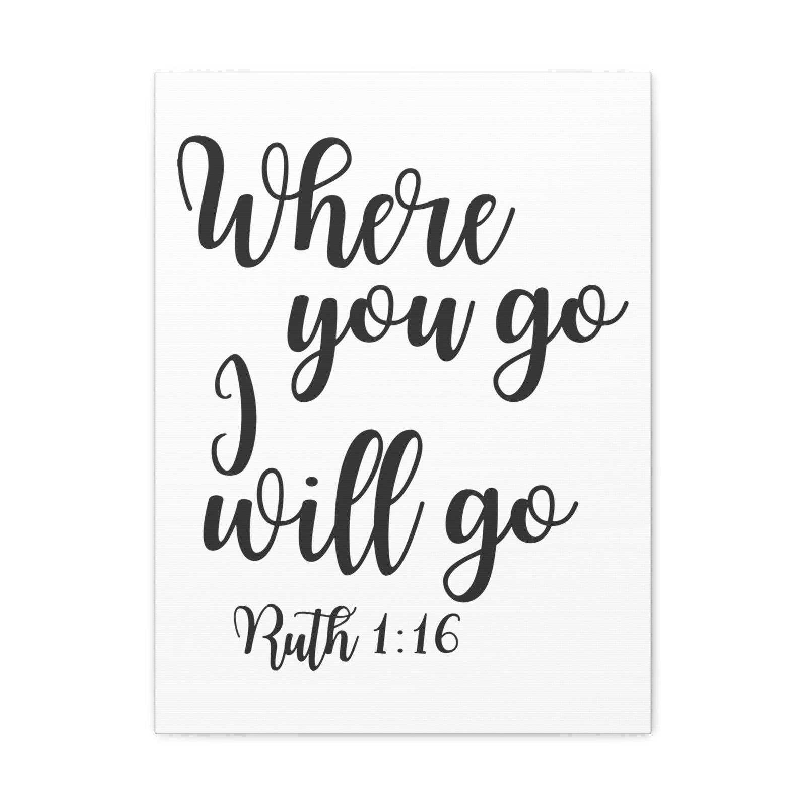 Scripture Walls Ruth 1:16 Where You Go Bible Verse Canvas Christian Wall Art Ready to Hang Unframed-Express Your Love Gifts