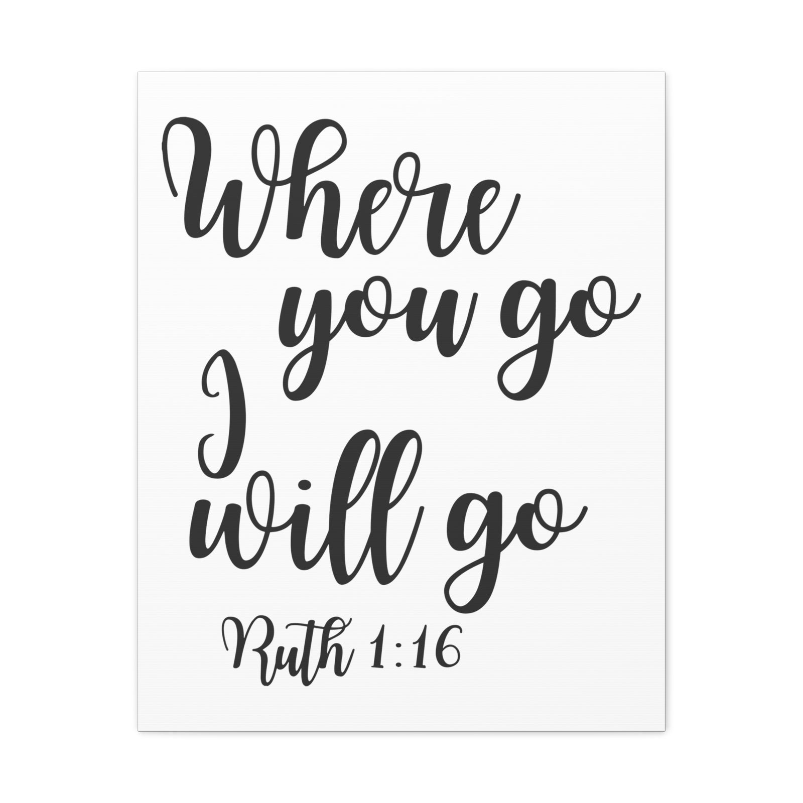 Scripture Walls Ruth 1:16 Where You Go Bible Verse Canvas Christian Wall Art Ready to Hang Unframed-Express Your Love Gifts