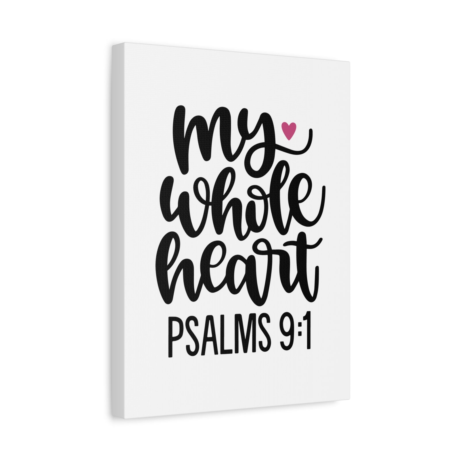 Scripture Canvas My Whole Heart Psalms 9:1 Christian Wall Art Bible Verse Print Ready to Hang-Express Your Love Gifts