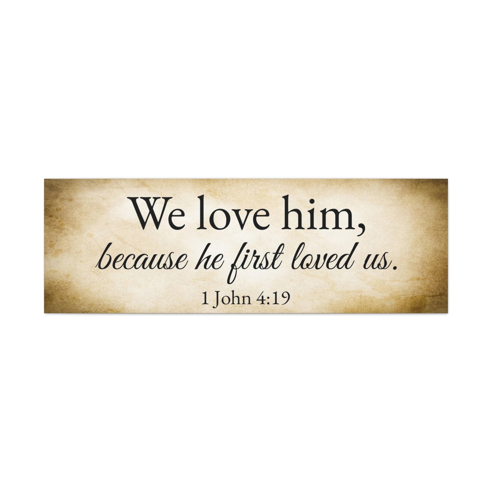 Scripture Walls 1 John 4:19 Gold Bible Verse Canvas Christian Wall Art Ready to Hang Unframed-Express Your Love Gifts