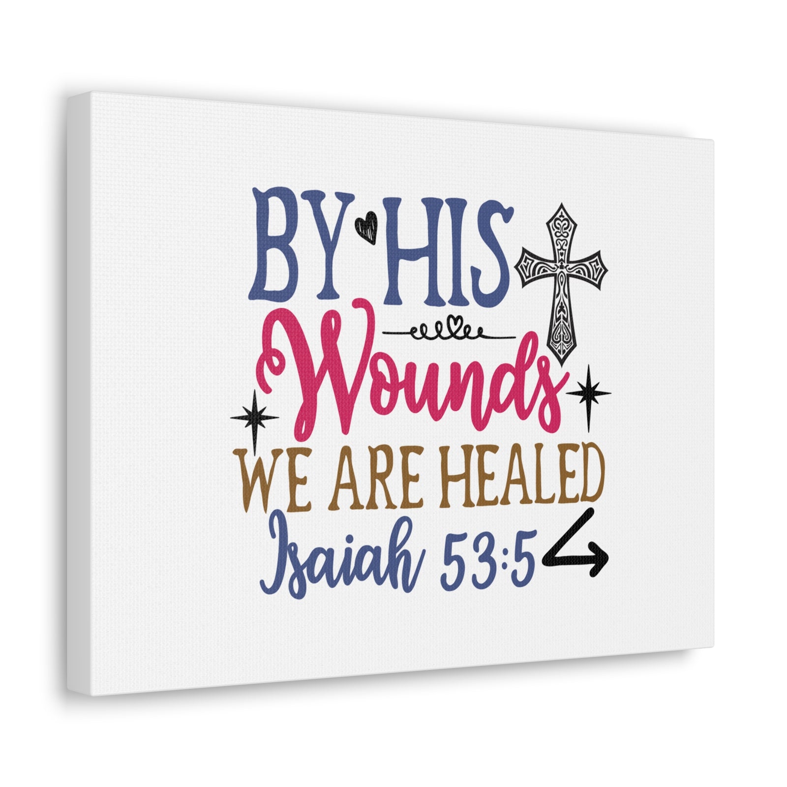Scripture Walls Isaiah 53:5 By His Wounds Bible Verse Canvas Christian Wall Art Ready to Hang Unframed-Express Your Love Gifts