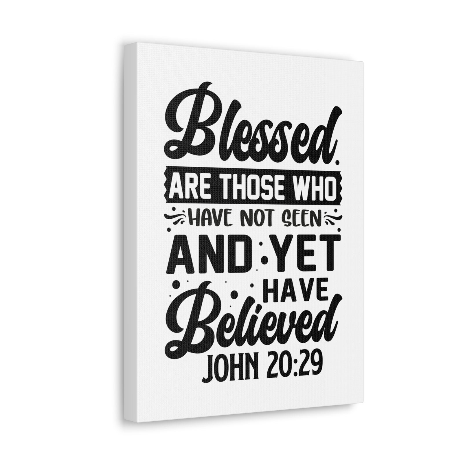 Scripture Walls John 20:29 Blessed Those Who Believed Bible Verse Canvas Christian Wall Art Ready to Hang Unframed-Express Your Love Gifts