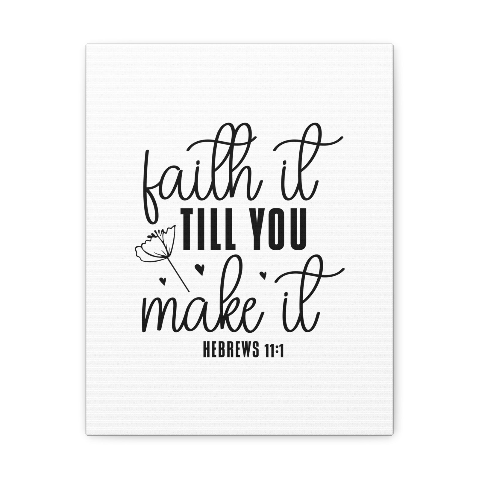 Scripture Walls Hebrews 11:1 Faith It Till You Make It Bible Verse Canvas Christian Wall Art Ready to Hang Unframed-Express Your Love Gifts