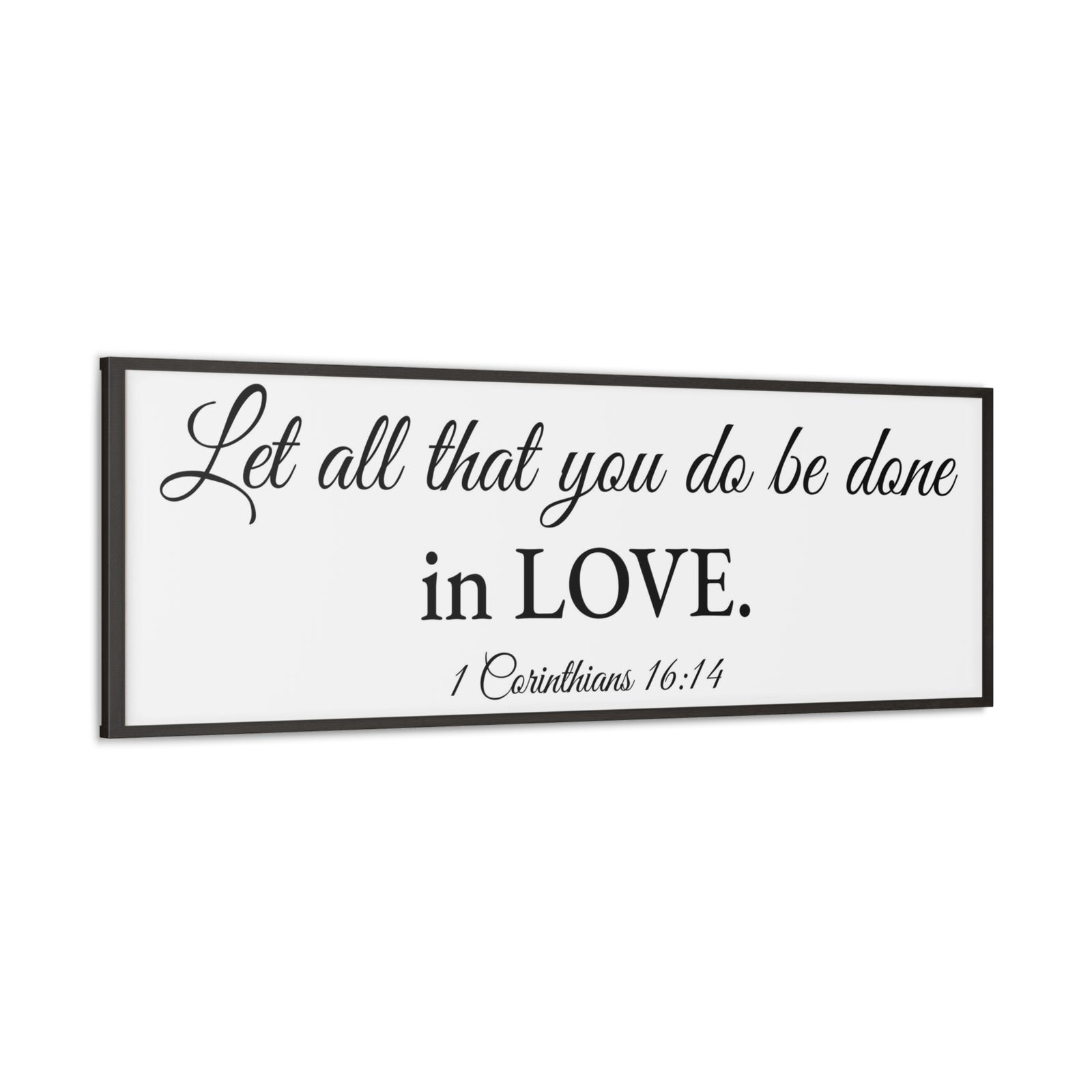 Scripture Walls 1 Corinthians 16:14 White Bible Verse Canvas Christian Wall Art Ready to Hang Unframed-Express Your Love Gifts