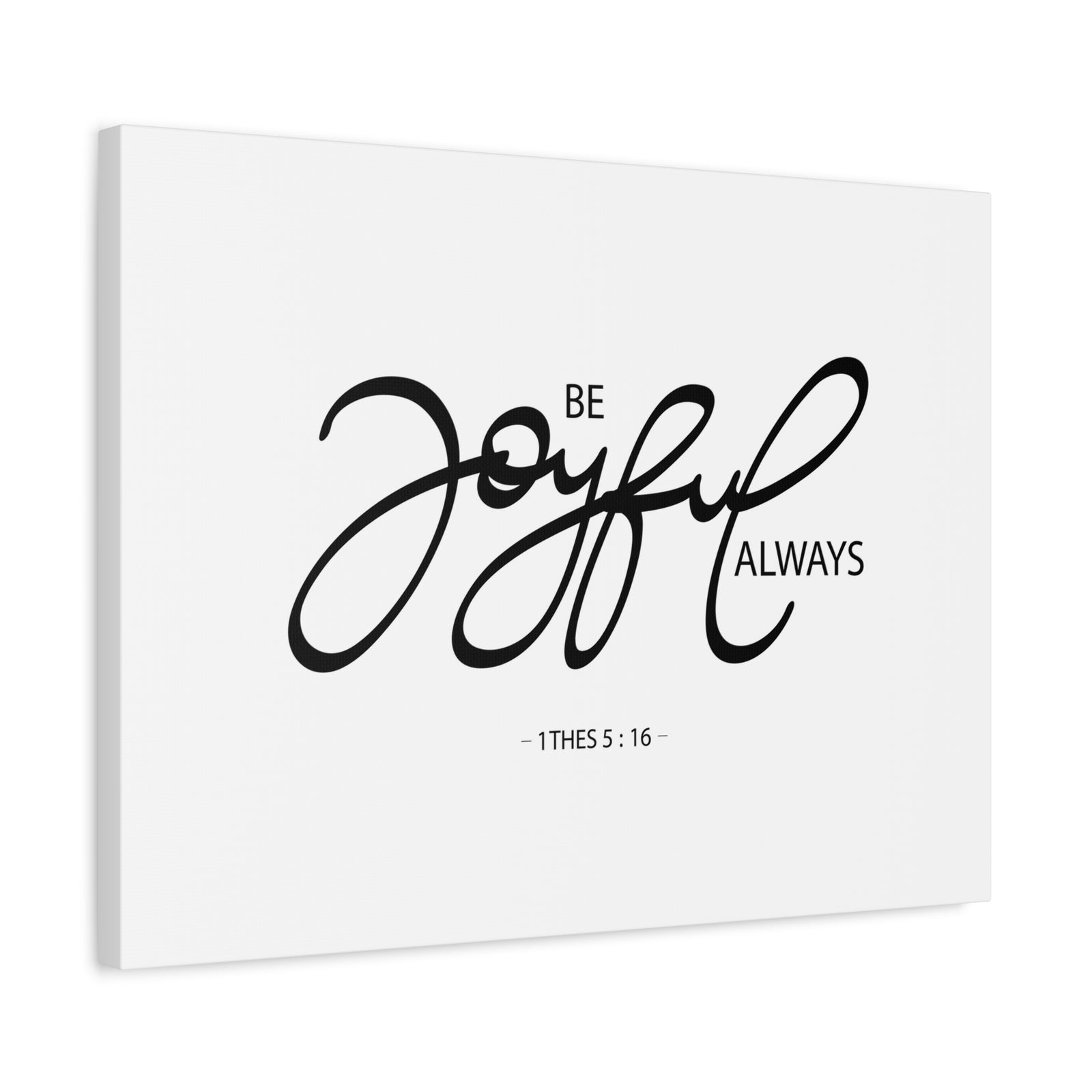 Scripture Canvas Joyful Always 1 Thess 5:16 Christian Wall Art Bible Verse Print Ready to Hang-Express Your Love Gifts