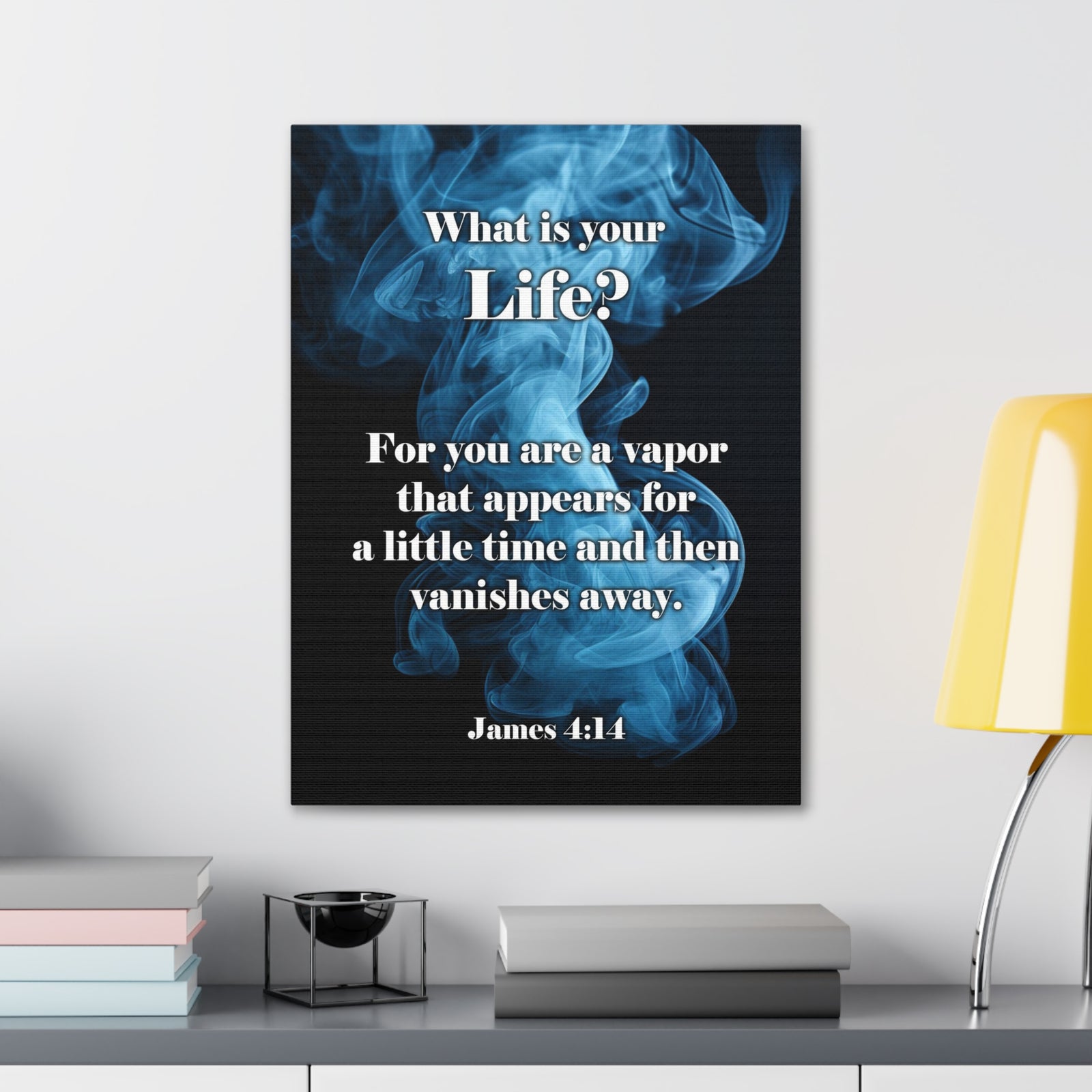 Scripture Walls Life is a Vapor James 4:14 Christian Wall Art Print Ready to Hang Unframed-Express Your Love Gifts
