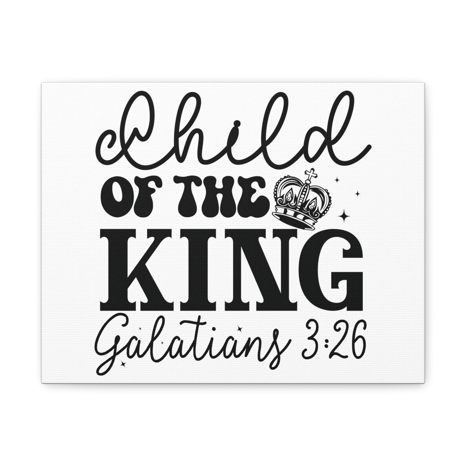 Scripture Walls Galatians 3:26 Child of the King Bible Verse Canvas Christian Wall Art Ready to Hang Unframed-Express Your Love Gifts