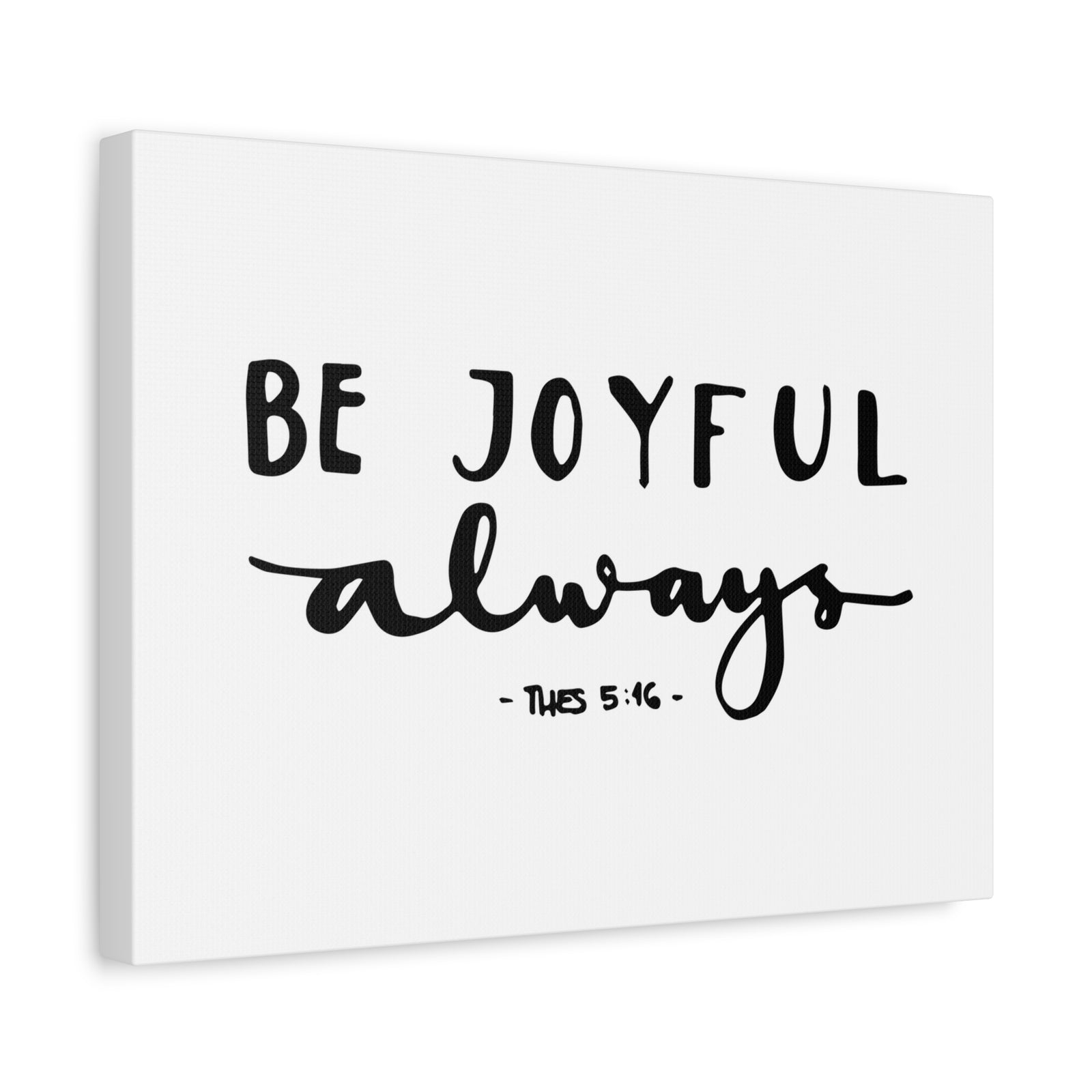 Scripture Canvas Be Joyful Always 1 Thessalonians 5:16 Christian Wall Art Bible Verse Print Ready To Hang-Express Your Love Gifts