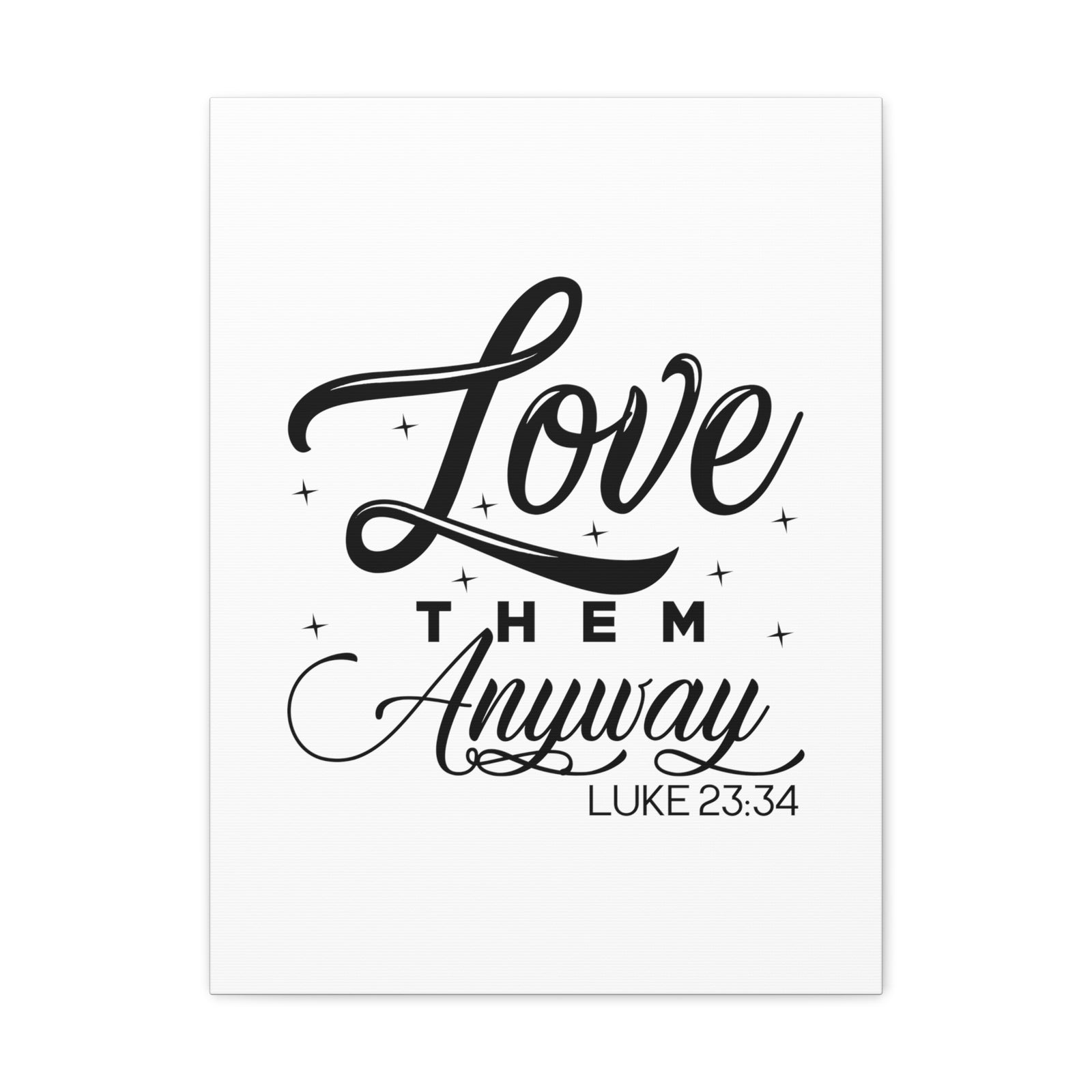Scripture Walls Luke 23:34 Love Them Anyway Bible Verse Canvas Christian Wall Art Ready to Hang Unframed-Express Your Love Gifts