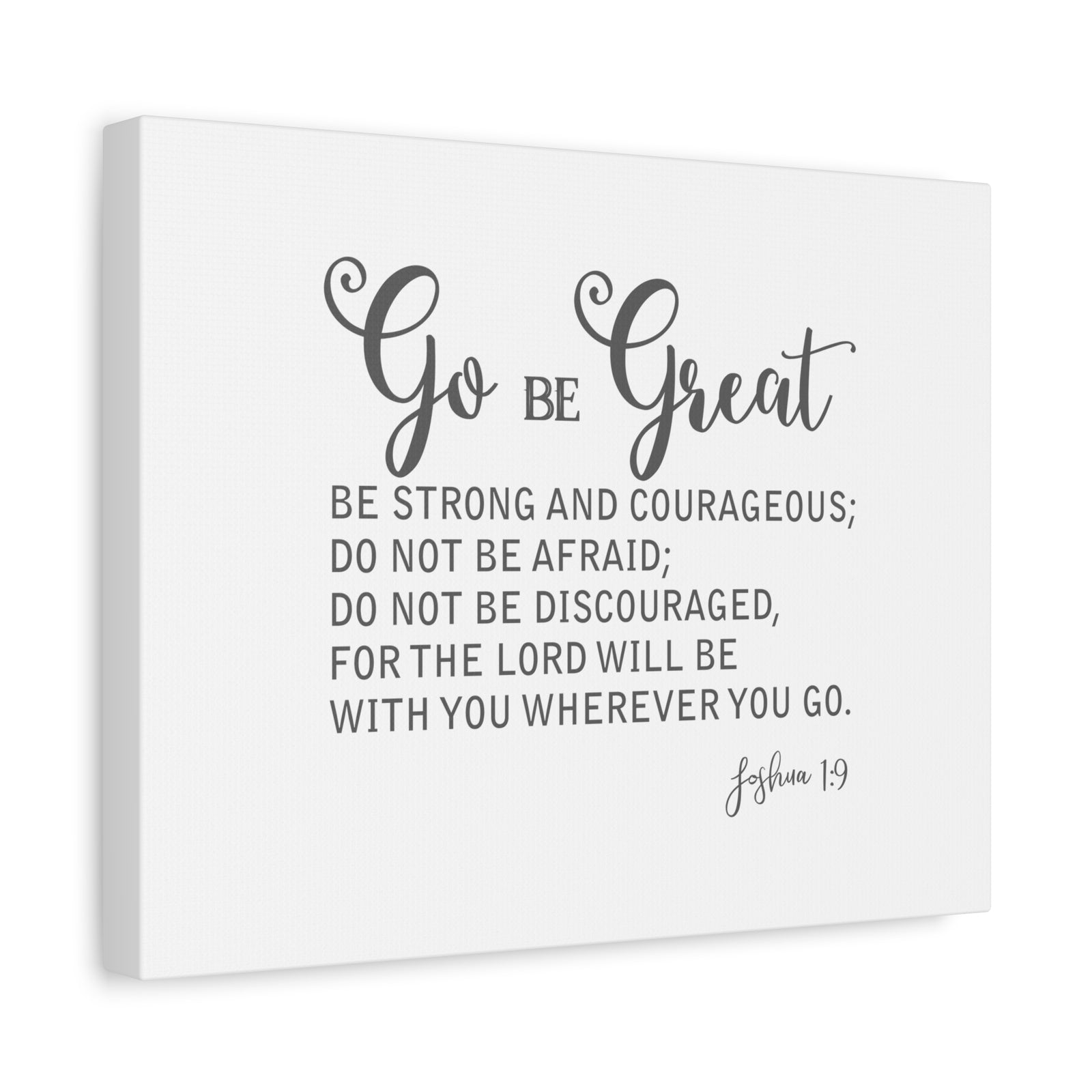 Scripture Canvas Go Be Great Joshua 1:9 Christian Wall Art Bible Verse Print Ready to Hang-Express Your Love Gifts