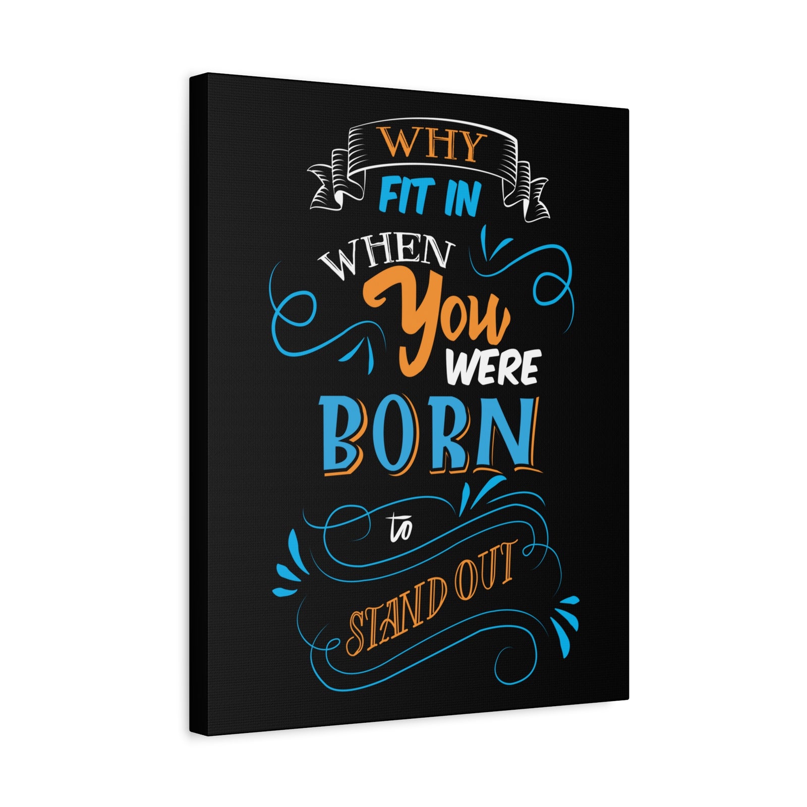 Inspirational Quote Canvas Stand Out Wall Art Motivational Motto Inspiring Prints Artwork Decor Ready to Hang-Express Your Love Gifts