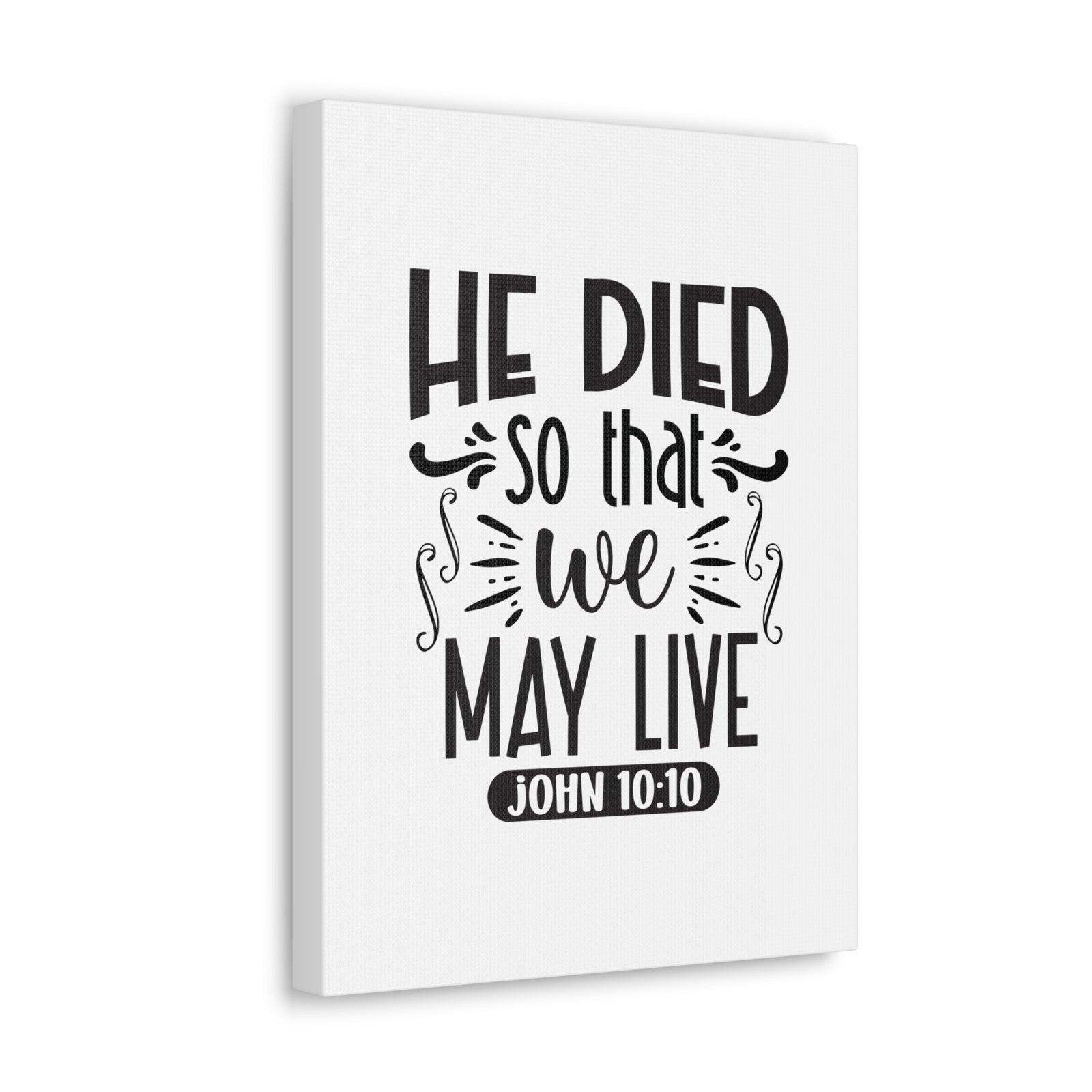 Scripture Walls John 10:10 He Died So That We May Live Bible Verse Canvas Christian Wall Art Ready to Hang Unframed-Express Your Love Gifts