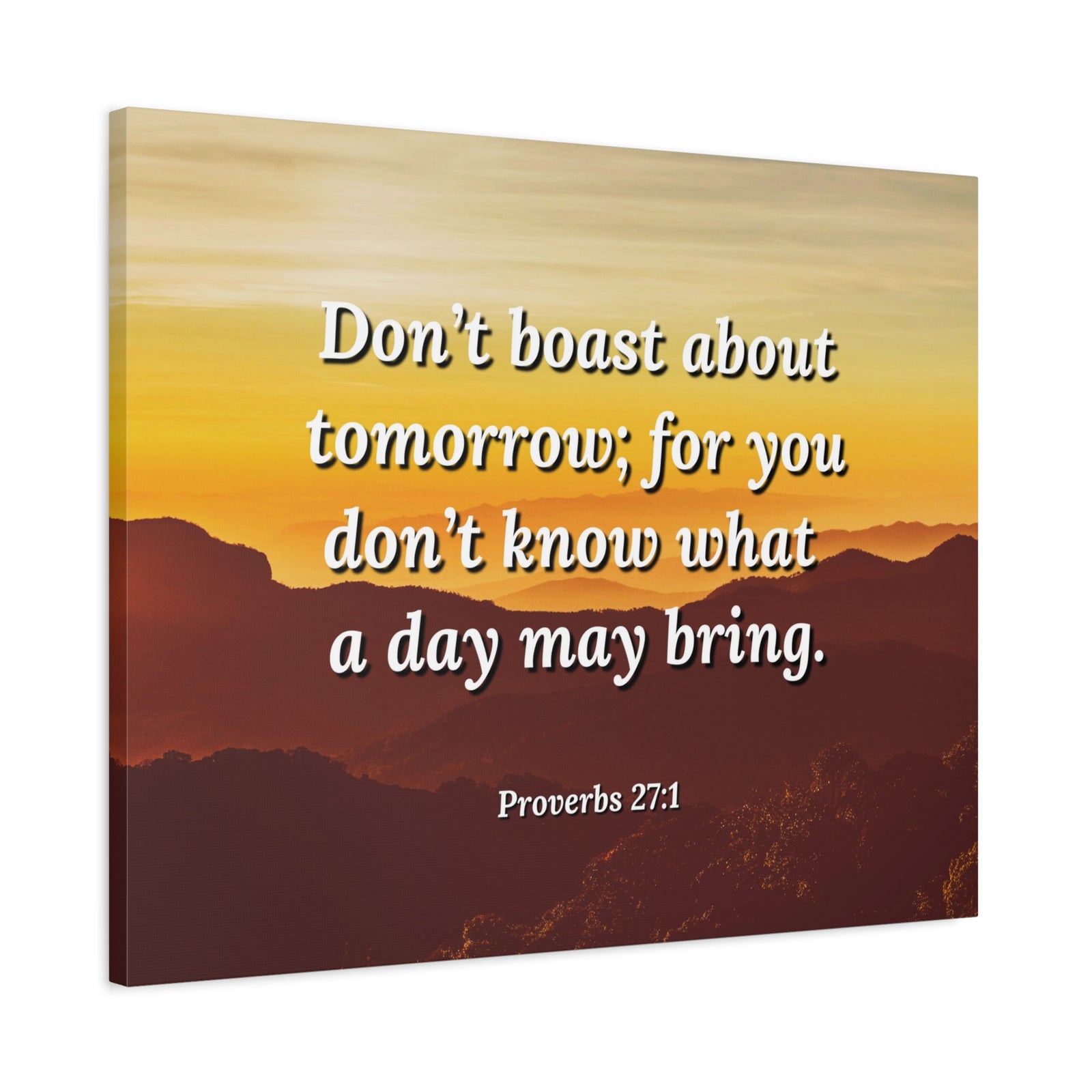 Scripture Walls Boast Not Proverbs 27:1 Bible Verse Canvas Christian Wall Art Ready to Hang-Express Your Love Gifts