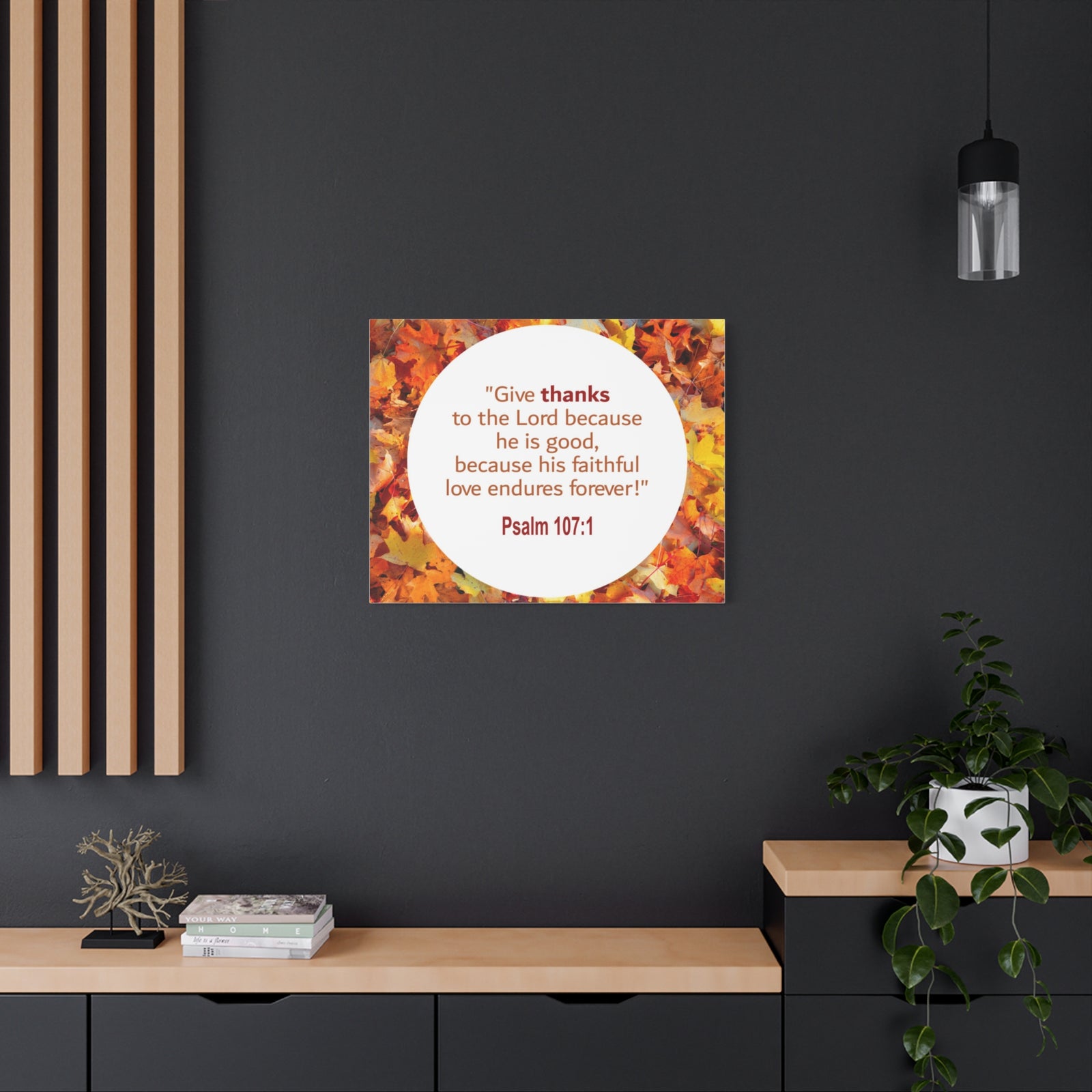 Scripture Walls Love Endures Forever Psalm 107:1 Bible Verse Canvas Christian Wall Art Ready to Hang-Express Your Love Gifts