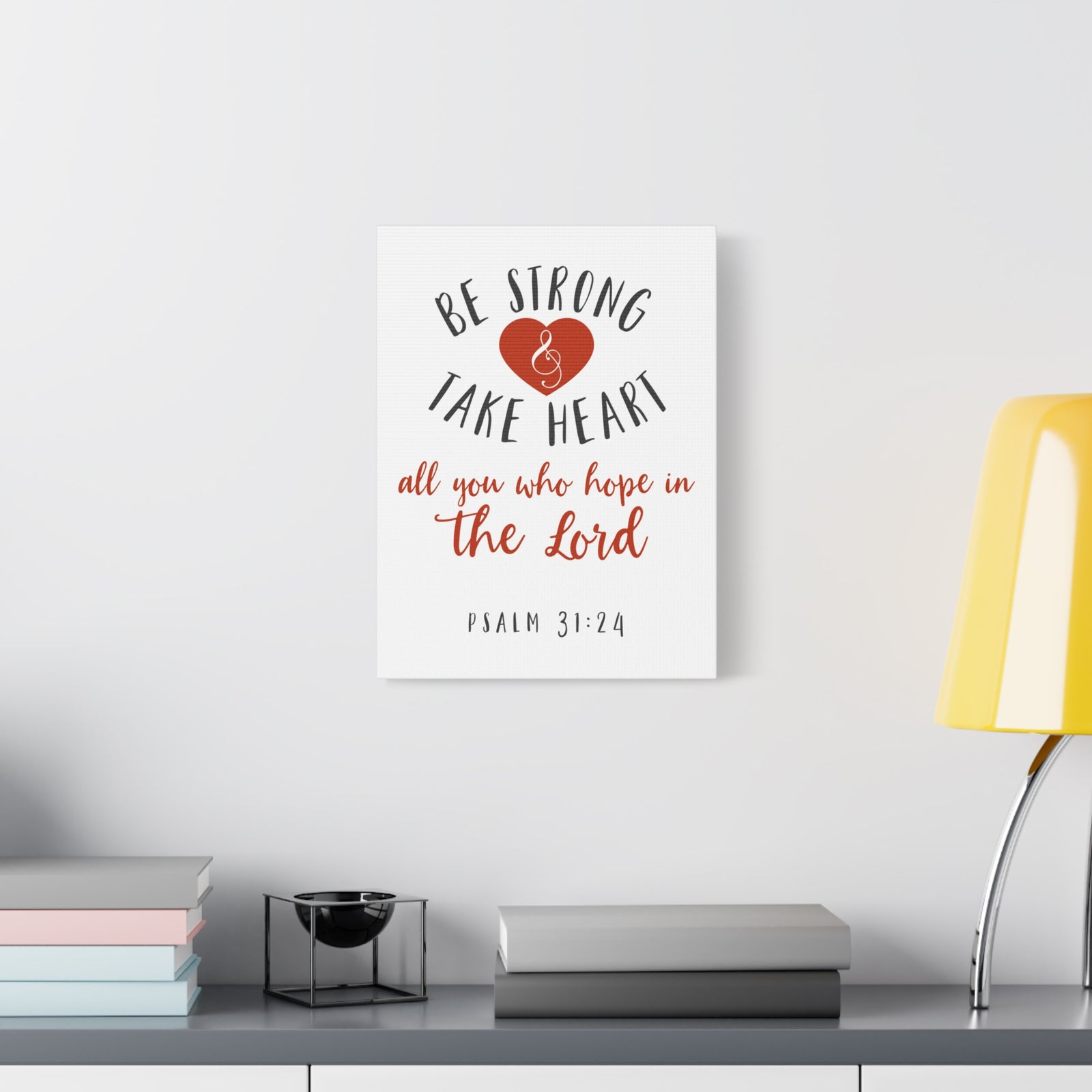 Scripture Canvas Be Strong And Take Heart Psalm 31:24 Christian Wall Art Bible Verse Print Ready To Hang-Express Your Love Gifts