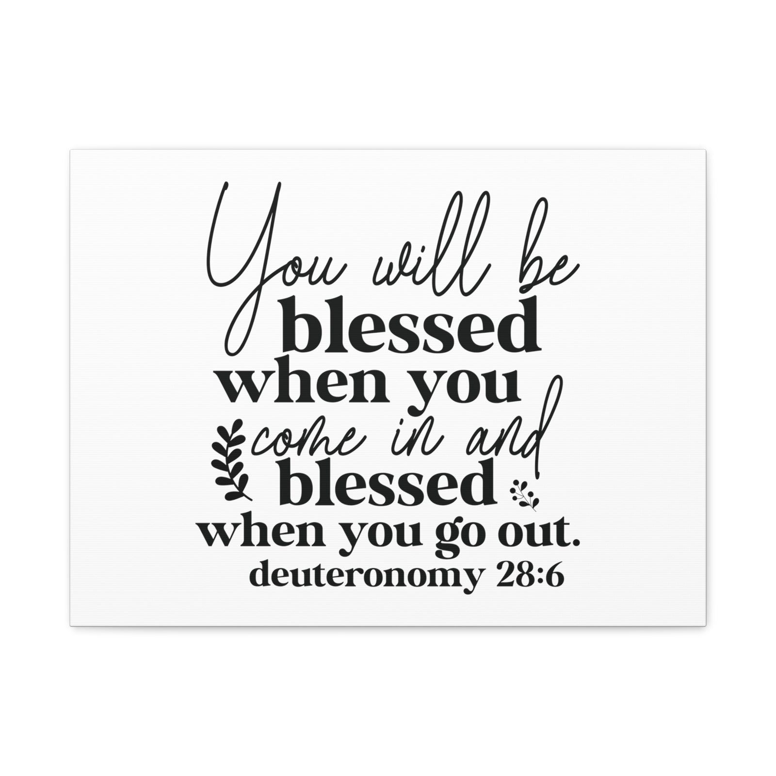 Scripture Walls Deuteronomy 28:6 You Will Be Blessed Bible Verse Canvas Christian Wall Art Ready to Hang Unframed-Express Your Love Gifts