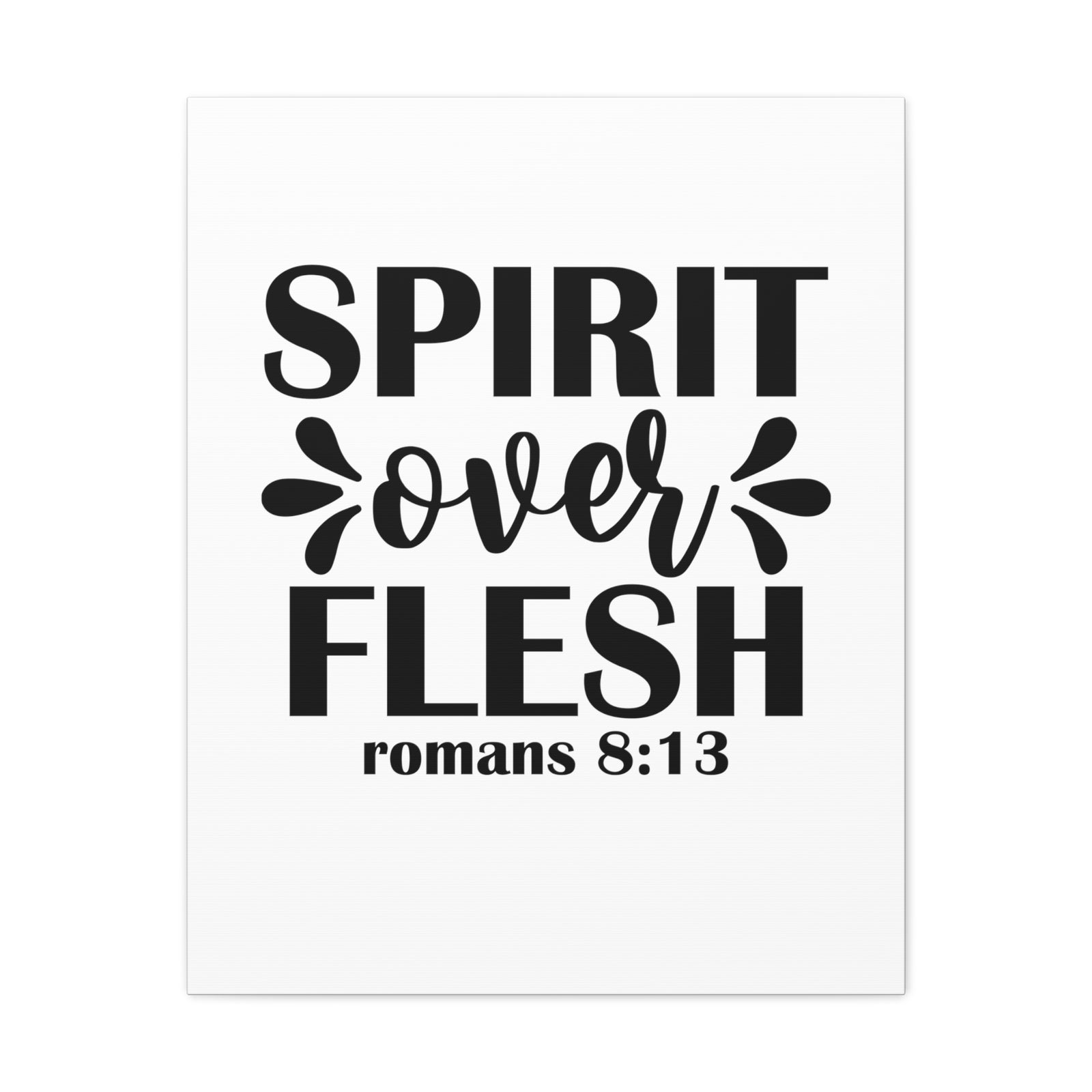 Scripture Walls Romans 8:13 Spirit Over Flesh Bible Verse Canvas Christian Wall Art Ready to Hang Unframed-Express Your Love Gifts