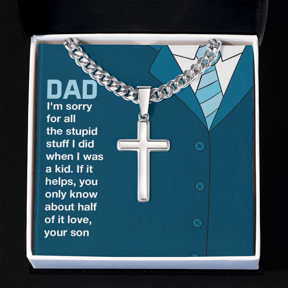 To My Dad You Only Know About Half of It Artisan Cross Cuban Chain Link-Express Your Love Gifts