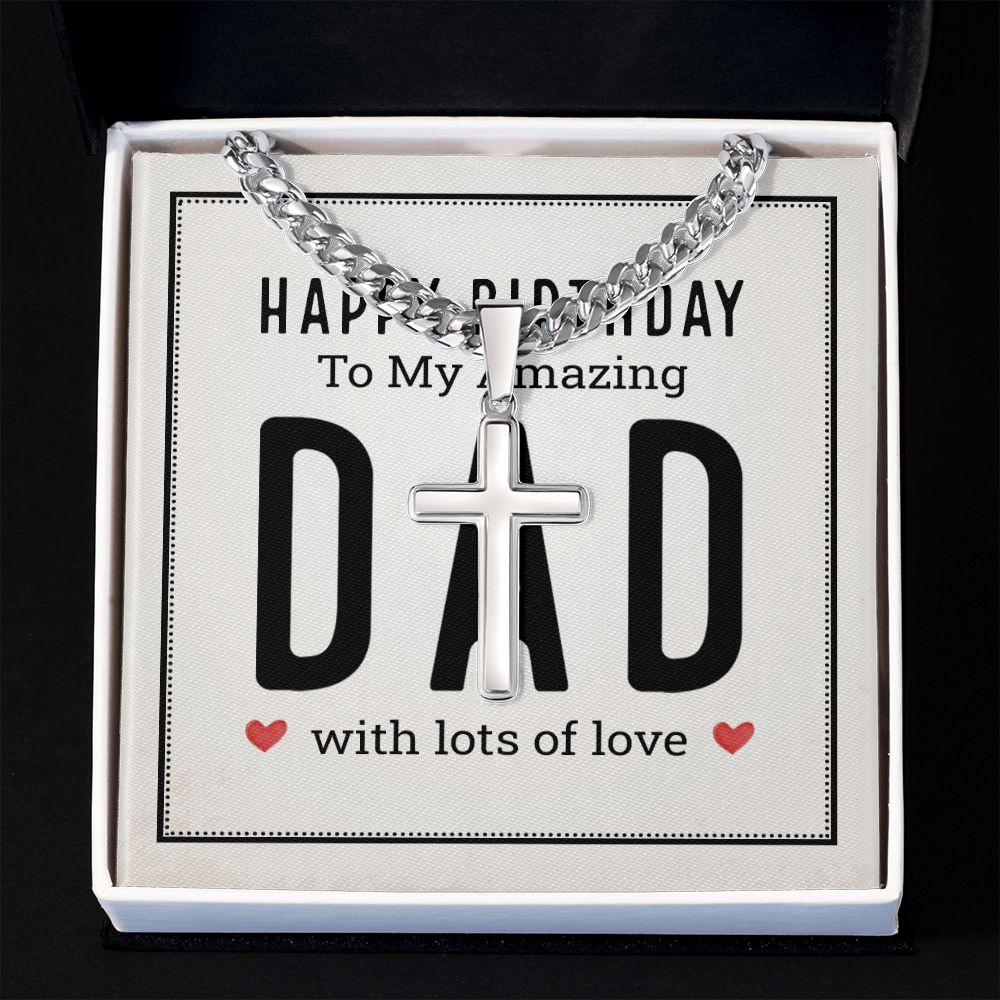 To My Dad Happy Birthday My Amazing Dad Artisan Cross Cuban Chain Link-Express Your Love Gifts