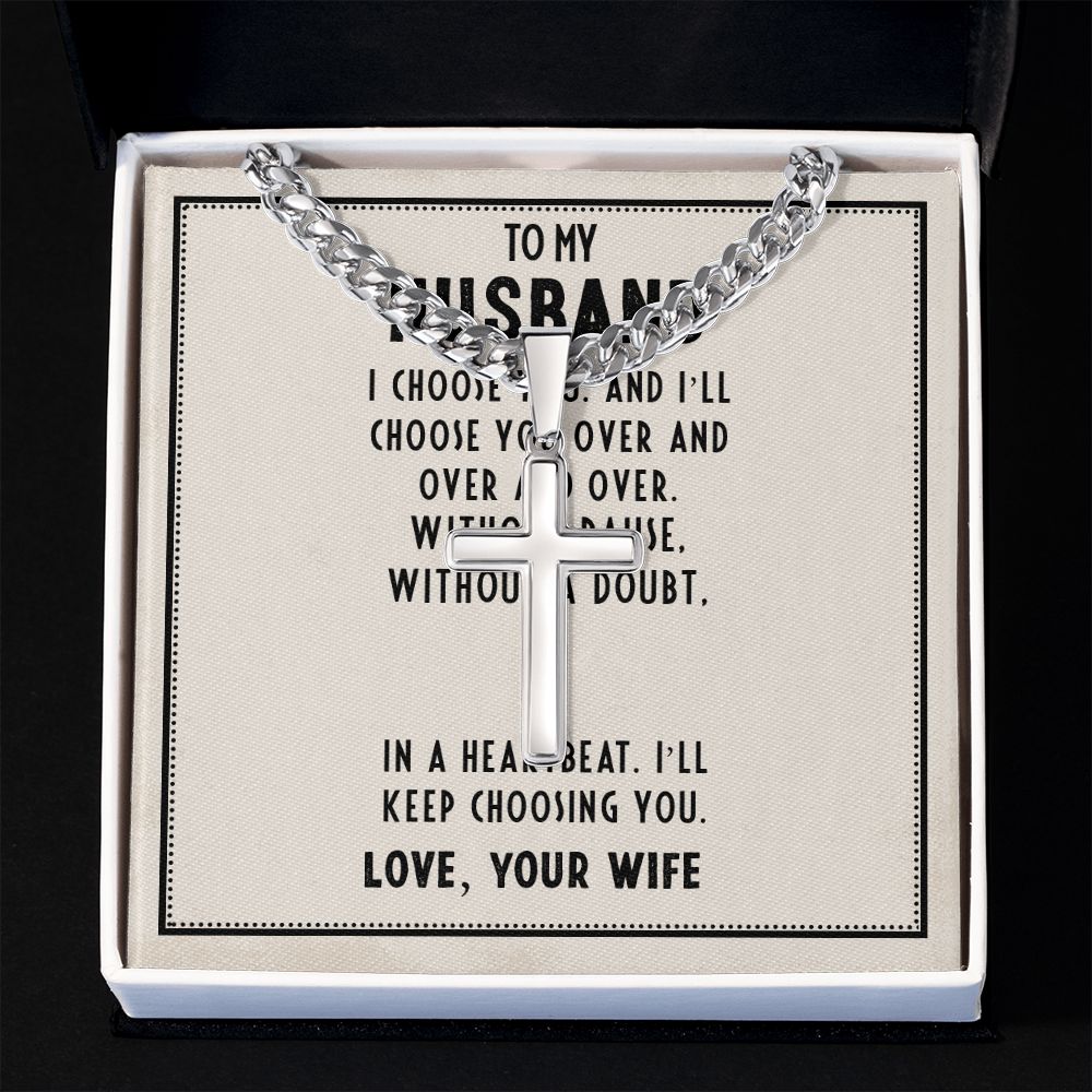 To My Husband I Choose You Artisan Cross Cuban Chain Link-Express Your Love Gifts