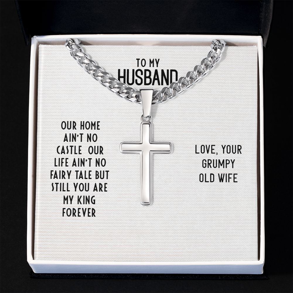 To My Husband Our Home Ain't No Castle Artisan Cross Cuban Chain Link-Express Your Love Gifts
