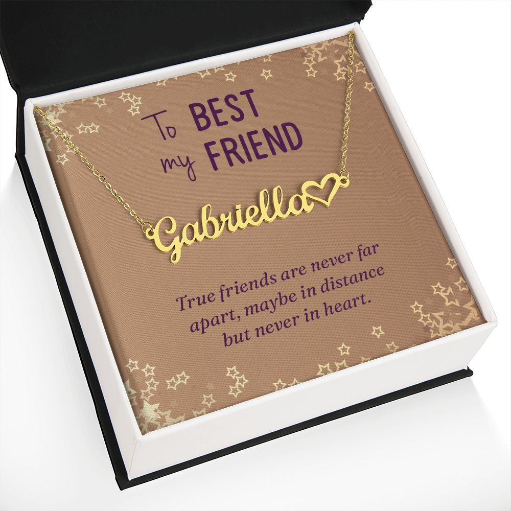 To My Best Friend True Friends are Never Far Name Necklace With Heart-Express Your Love Gifts