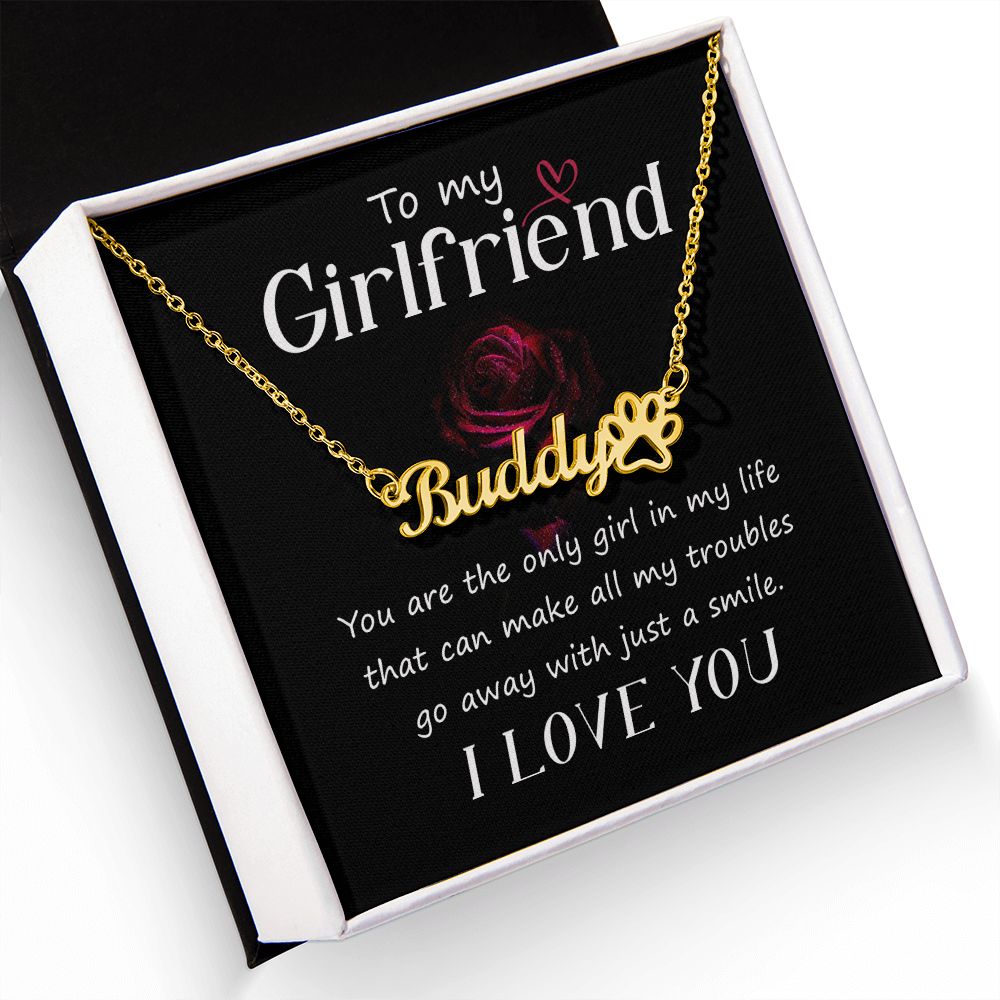 To My Girlfriend You Are The Only Girl Name Necklace With Paw Print-Express Your Love Gifts