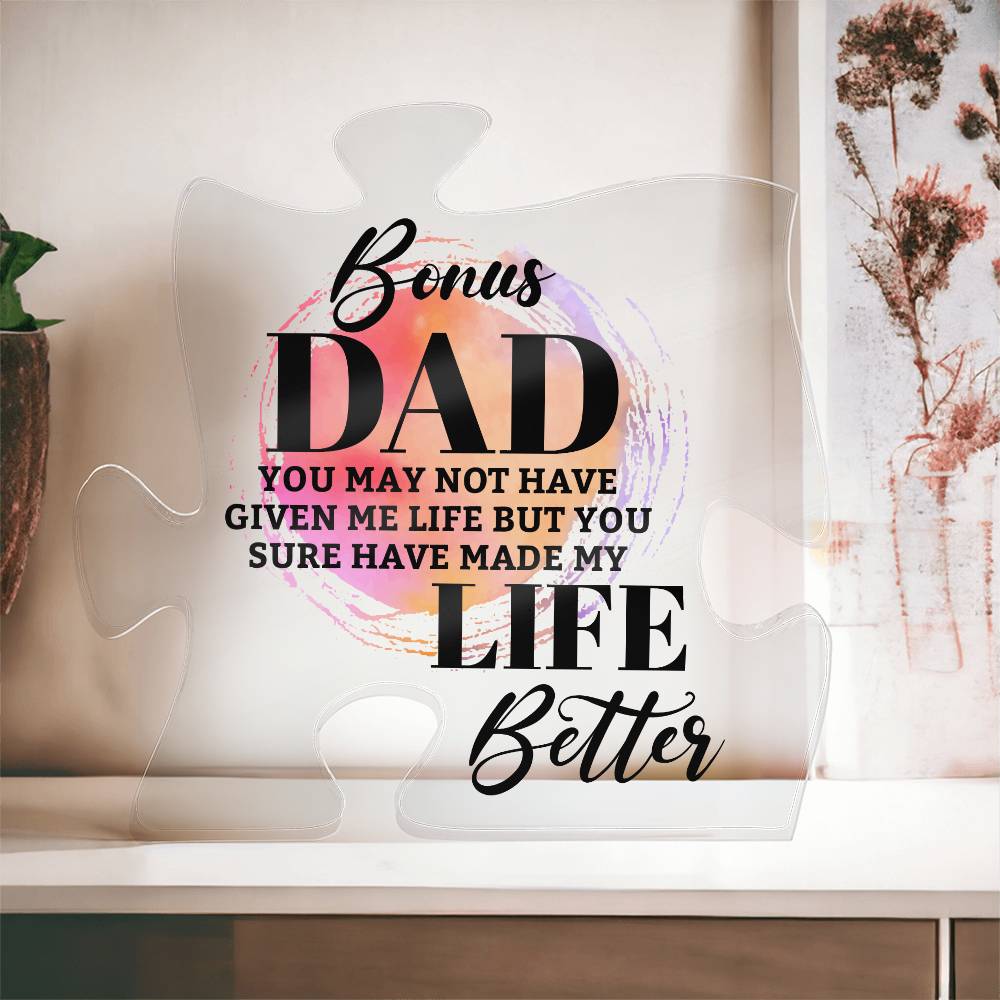 To My Bonus Dad Life Better Printed Acrylic Puzzle Plaque-Express Your Love Gifts