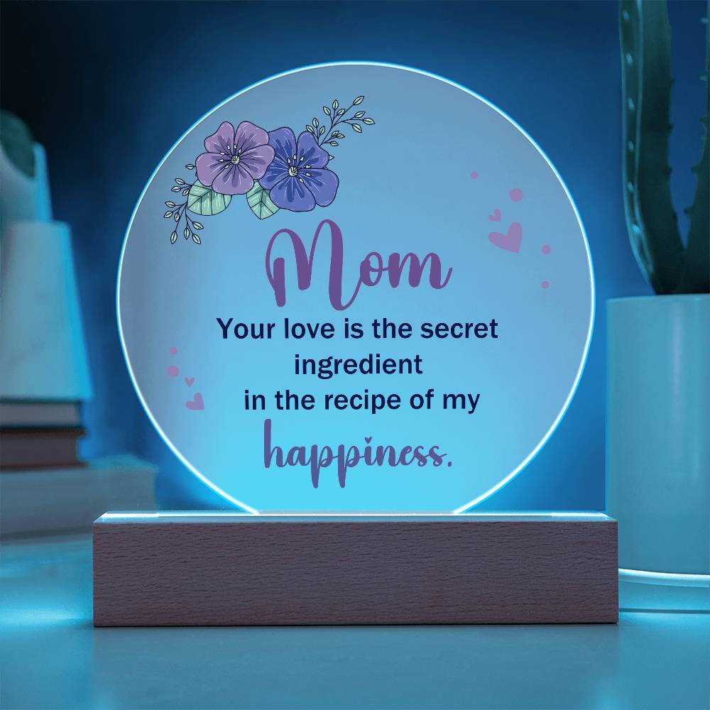 Mom Your Love is The Secret Ingredient Printed Circle Acrylic Plaque-Express Your Love Gifts