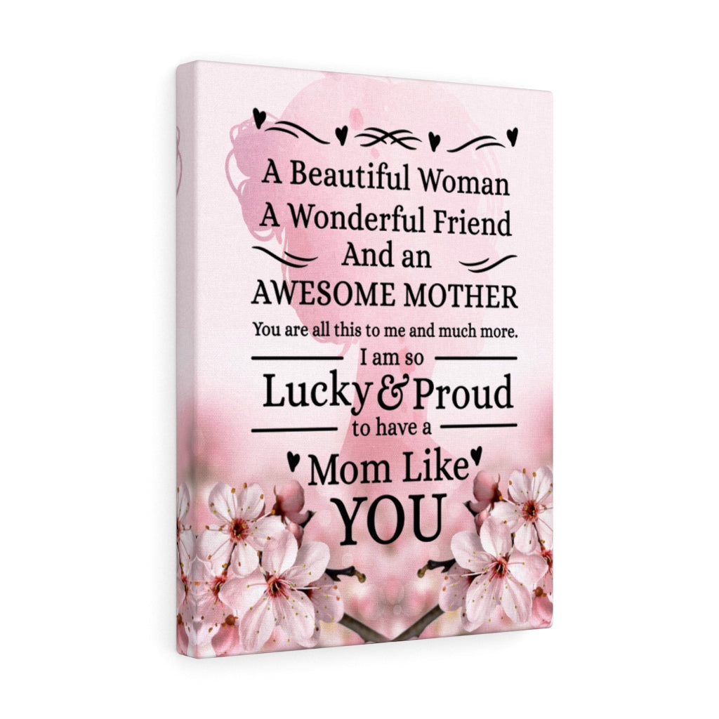 Mom Message Lucky and Proud Mother Appreciation Wall Art Ready To Hang Stretched Canvas - Express Your Love Gifts