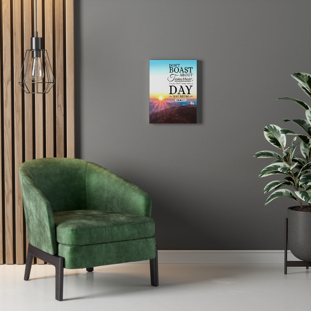 Scripture Walls Don’t Boast About Tomorrow Proverbs 27:1 Christian Wall Art Bible Verse Print Ready to Hang - Express Your Love Gifts