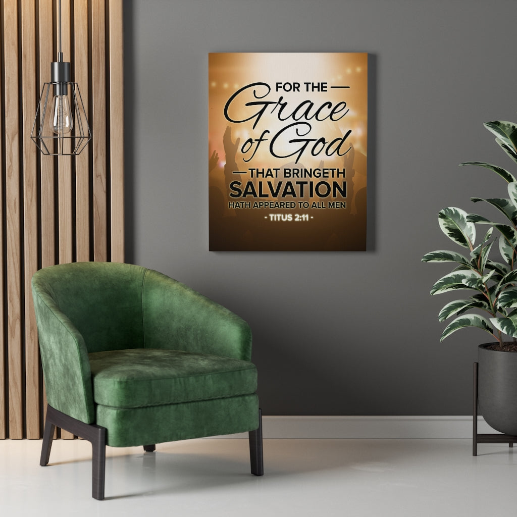 Scripture WallsFor The Grace of God That Bringeth Salvation Titus 2:11 Christian Home Decor Scripture Art - Express Your Love Gifts
