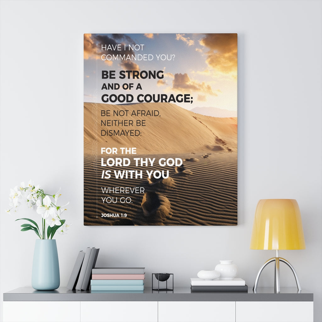 Scripture Walls Good Courage Joshua 1:9 Desert Bible Verse Canvas Christian Wall Art Ready to Hang - Express Your Love Gifts