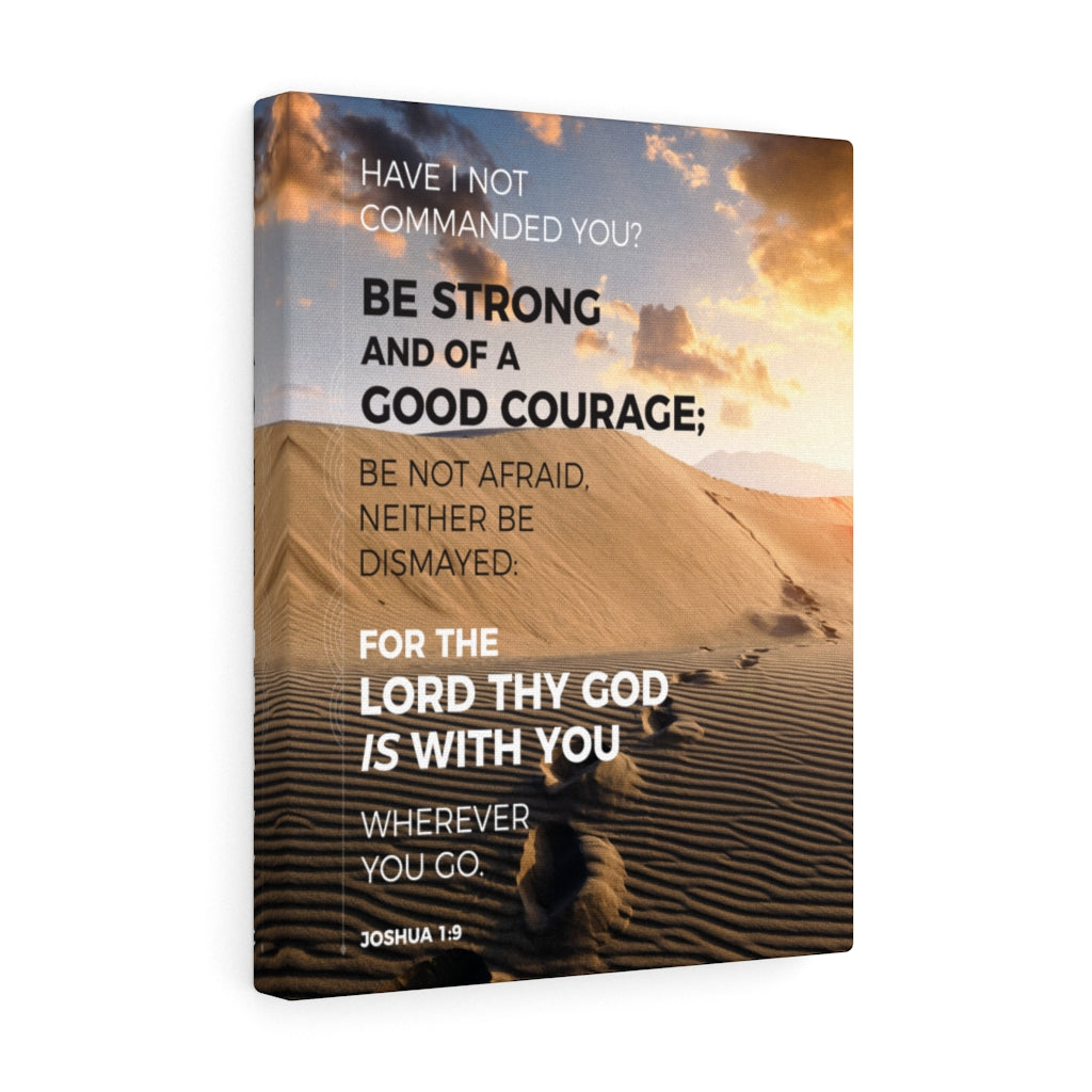 Scripture Walls Good Courage Joshua 1:9 Desert Bible Verse Canvas Christian Wall Art Ready to Hang - Express Your Love Gifts