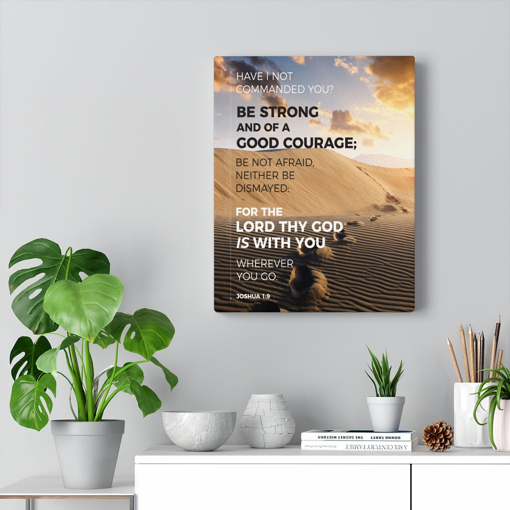 Scripture Walls Good Courage Joshua 1:9 Desert Bible Verse Canvas Christian Wall Art Ready to Hang - Express Your Love Gifts