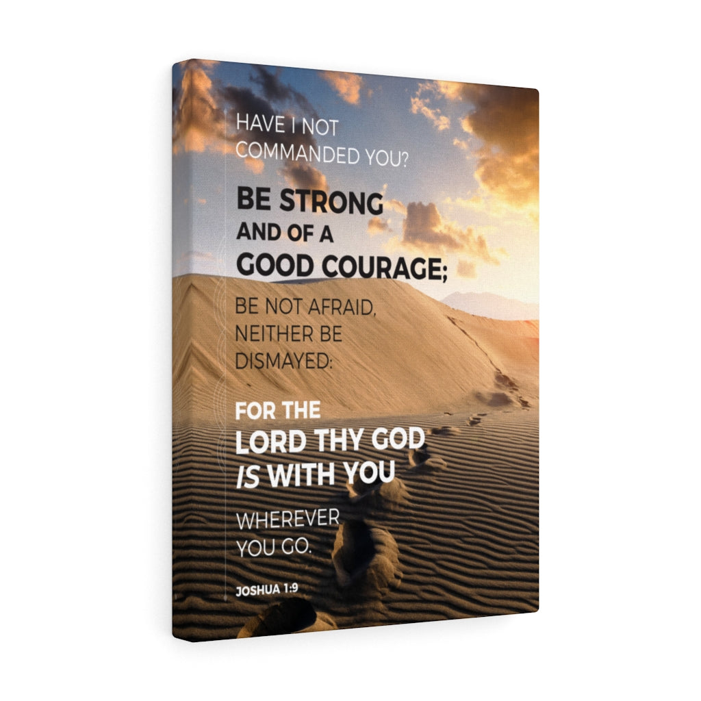 Scripture Walls Good Courage Joshua 1:9 Desert Bible Verse Canvas Christian Wall Art Ready to Hang - Express Your Love Gifts