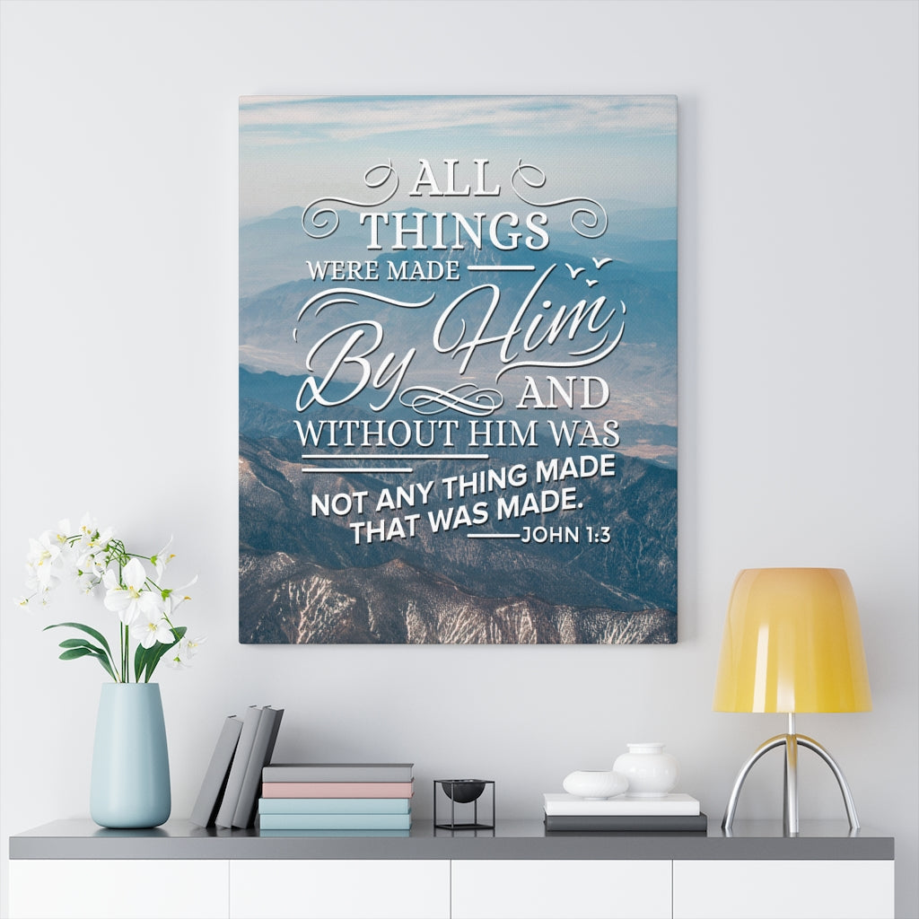 Scripture Walls Made by Him John 1:3 Christian Wall Art Bible Verse Print Ready to Hang - Express Your Love Gifts