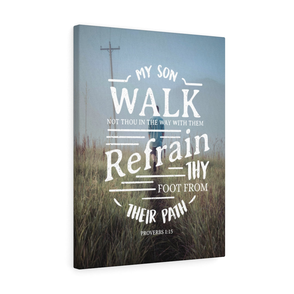 Scripture Walls My Son Walk Proverbs 1:15 Christian Wall Art Bible Verse Print Ready to Hang - Express Your Love Gifts