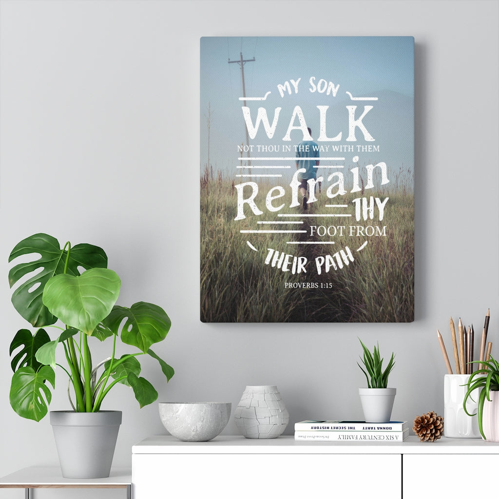 Scripture Walls My Son Walk Proverbs 1:15 Christian Wall Art Bible Verse Print Ready to Hang - Express Your Love Gifts