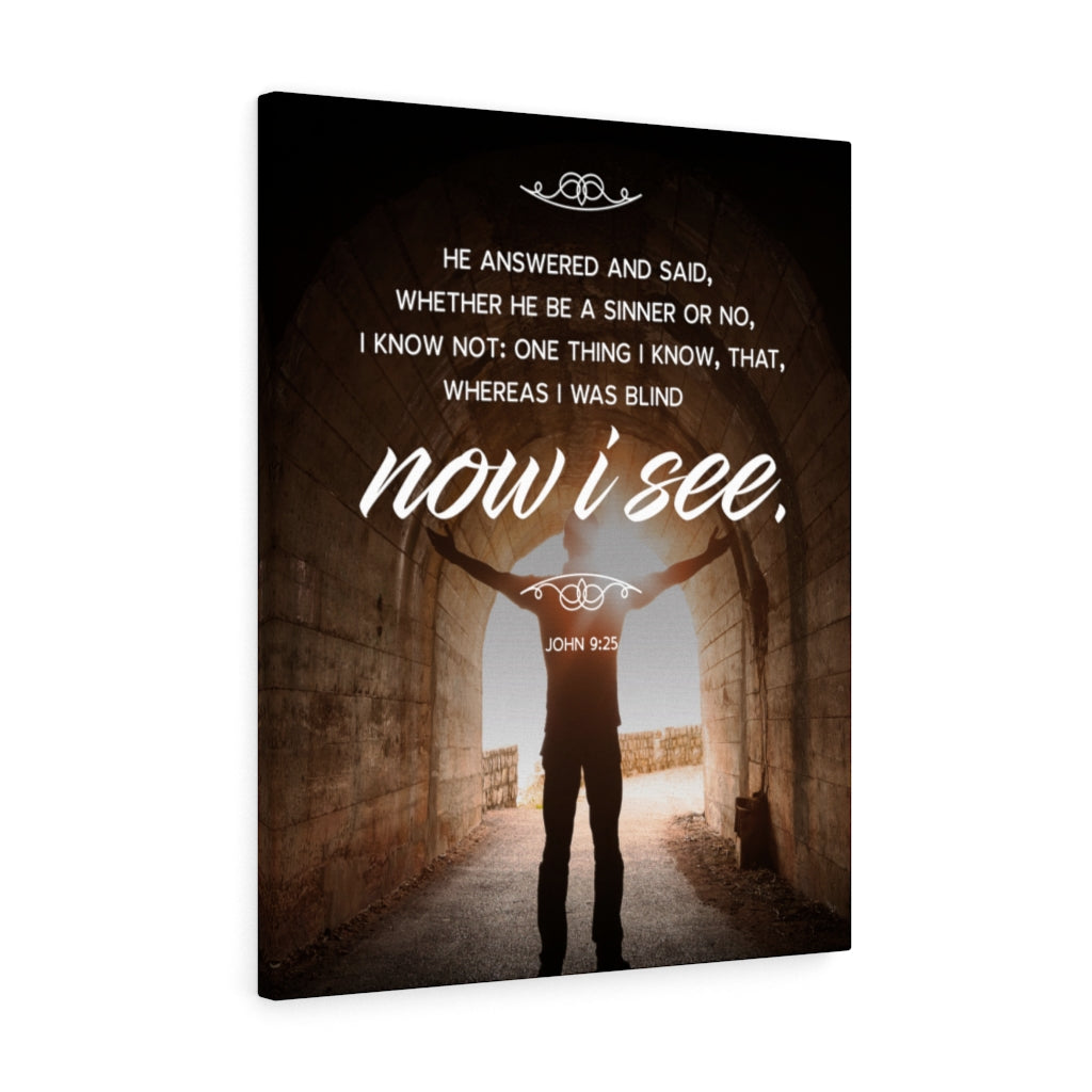 Scripture Walls Now I See John 9:25 Christian Wall Art Bible Verse Print Ready to Hang - Express Your Love Gifts