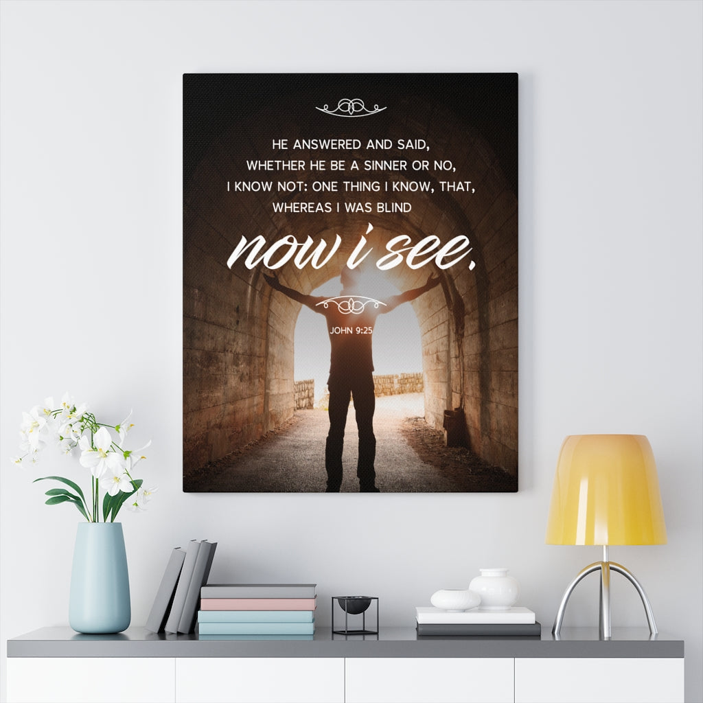Scripture Walls Now I See John 9:25 Christian Wall Art Bible Verse Print Ready to Hang - Express Your Love Gifts