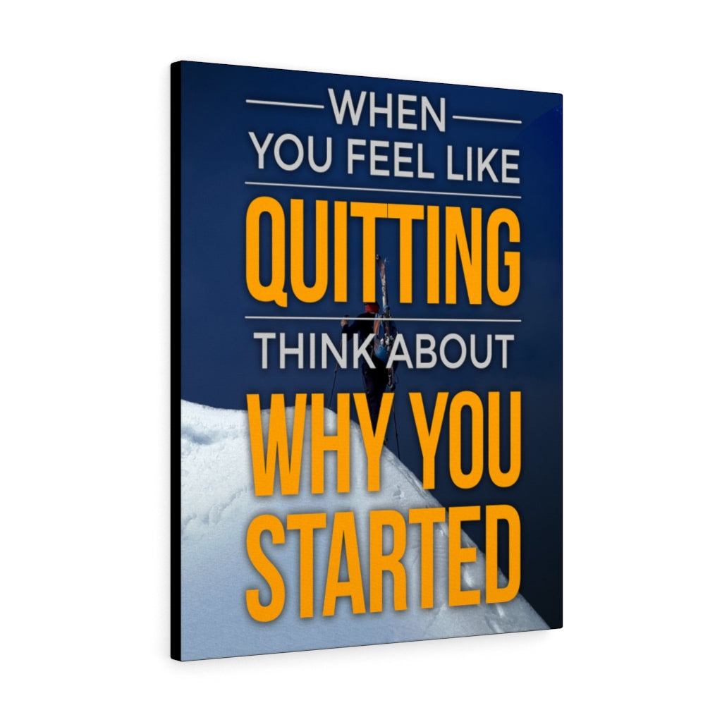 When You Feel Like Quitting Motivational Wall Art Ready to hang Canvas - Express Your Love Gifts