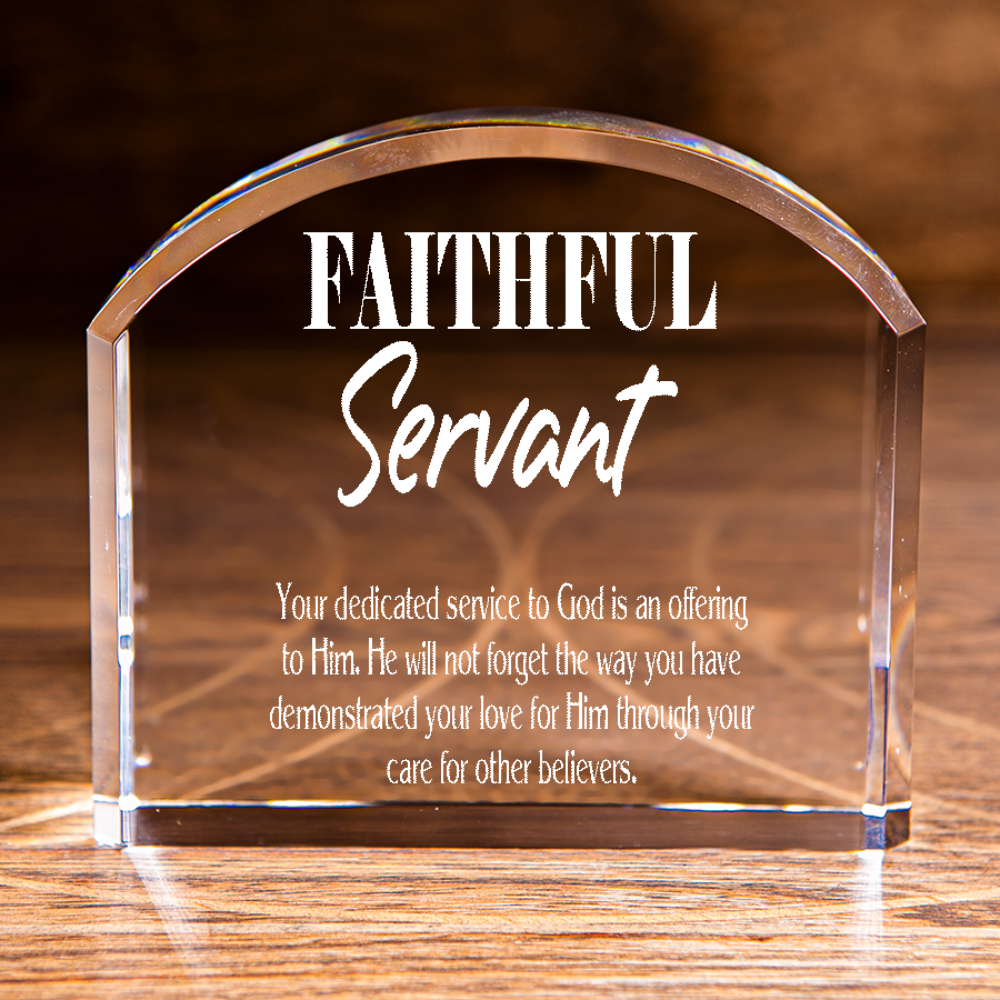 Hebrews 6:10 & Philippians 2:17 The Faithful Servant Arch Top Crystal Christian Gift-Express Your Love Gifts