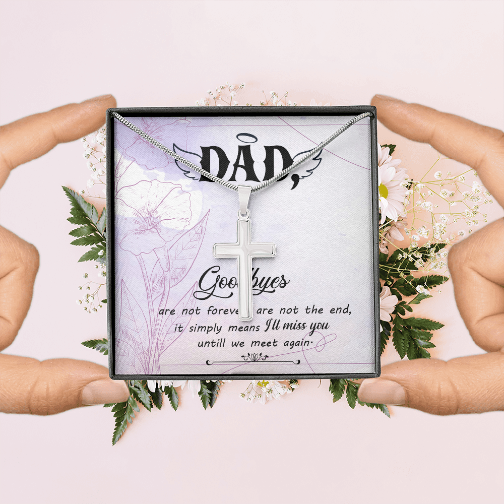 Goodbye Are Not Forever Dad Memorial Gift Dad Memorial Cross Necklace Sympathy Gift Loss of Father Condolence Message Card-Express Your Love Gifts