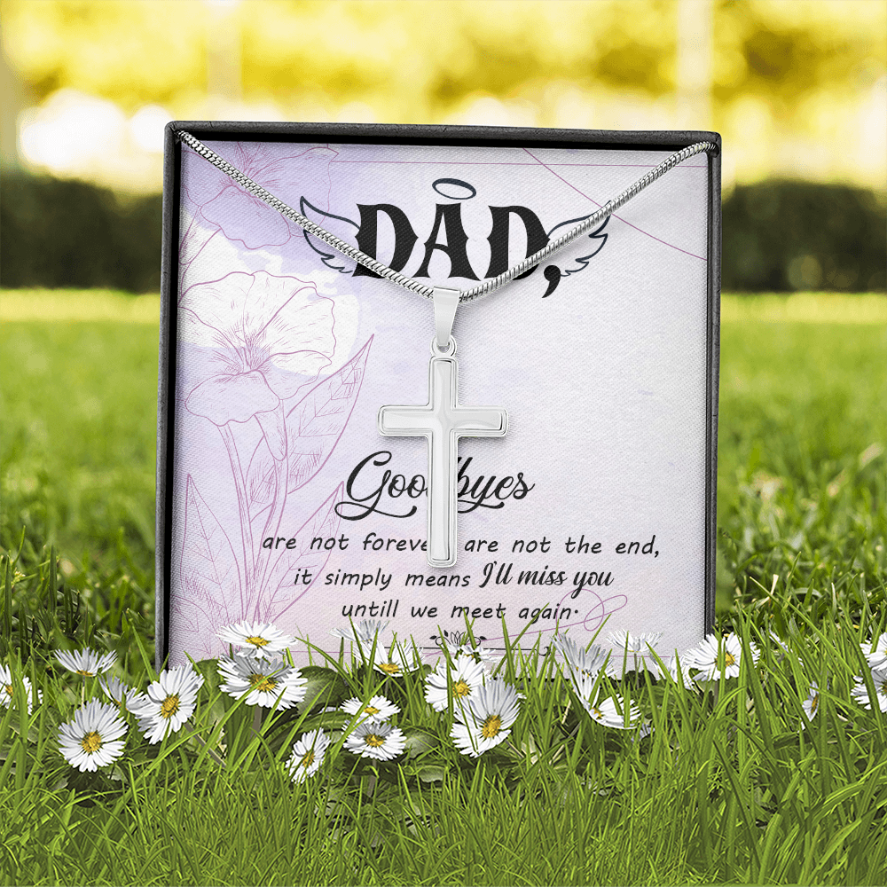 Goodbye Are Not Forever Dad Memorial Gift Dad Memorial Cross Necklace Sympathy Gift Loss of Father Condolence Message Card-Express Your Love Gifts